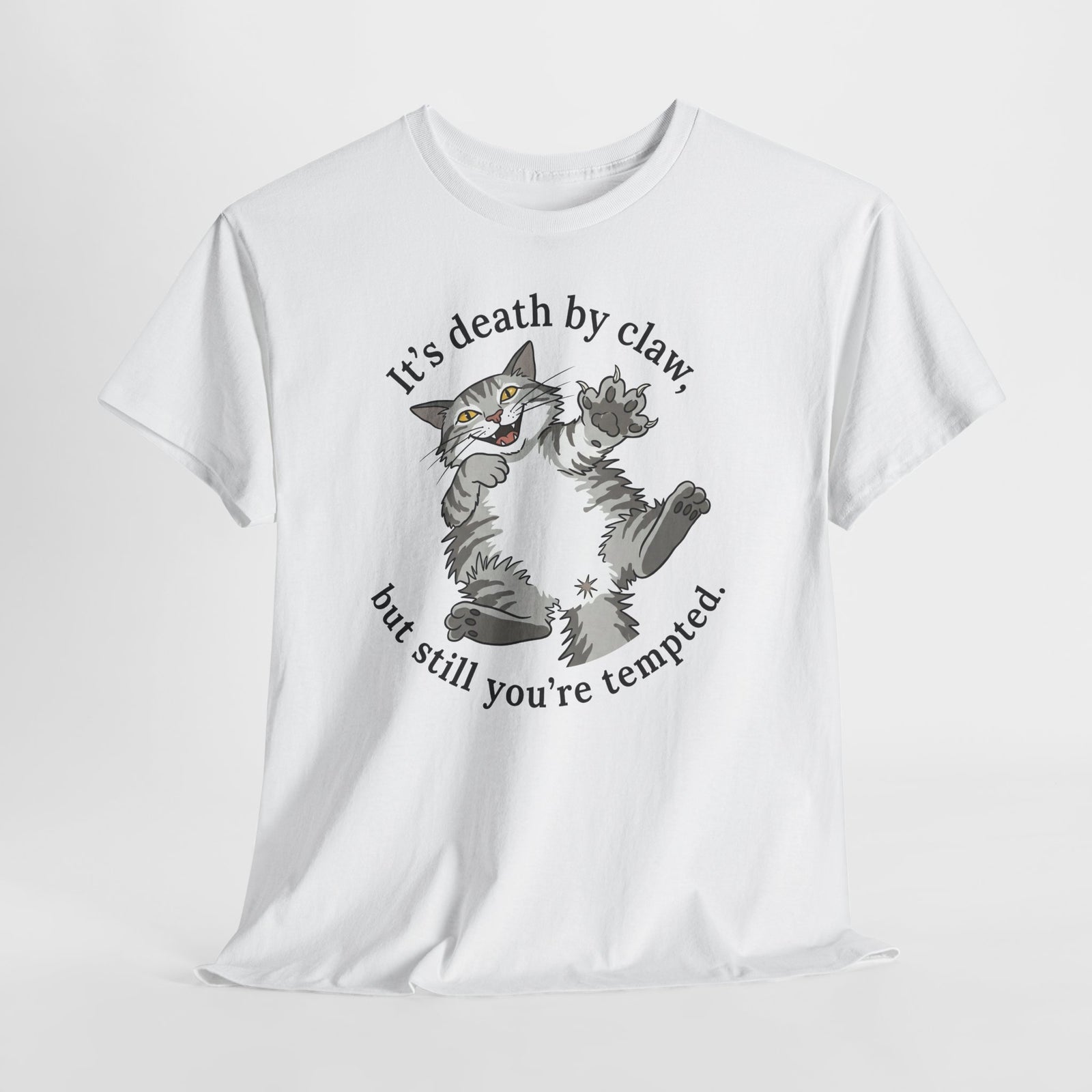 Cat Lovers T‑Shirt — "It's Death by Claw, but Still You're Tempted" Cute Kitten Tee