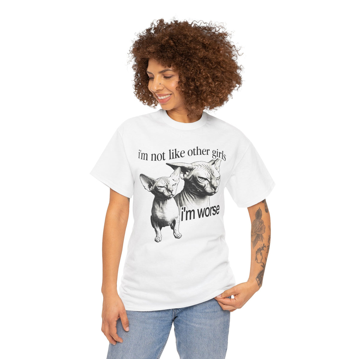 I'm Not Like Other Girls I'm Worse T-Shirt — Funny Sphynx Cat Tee