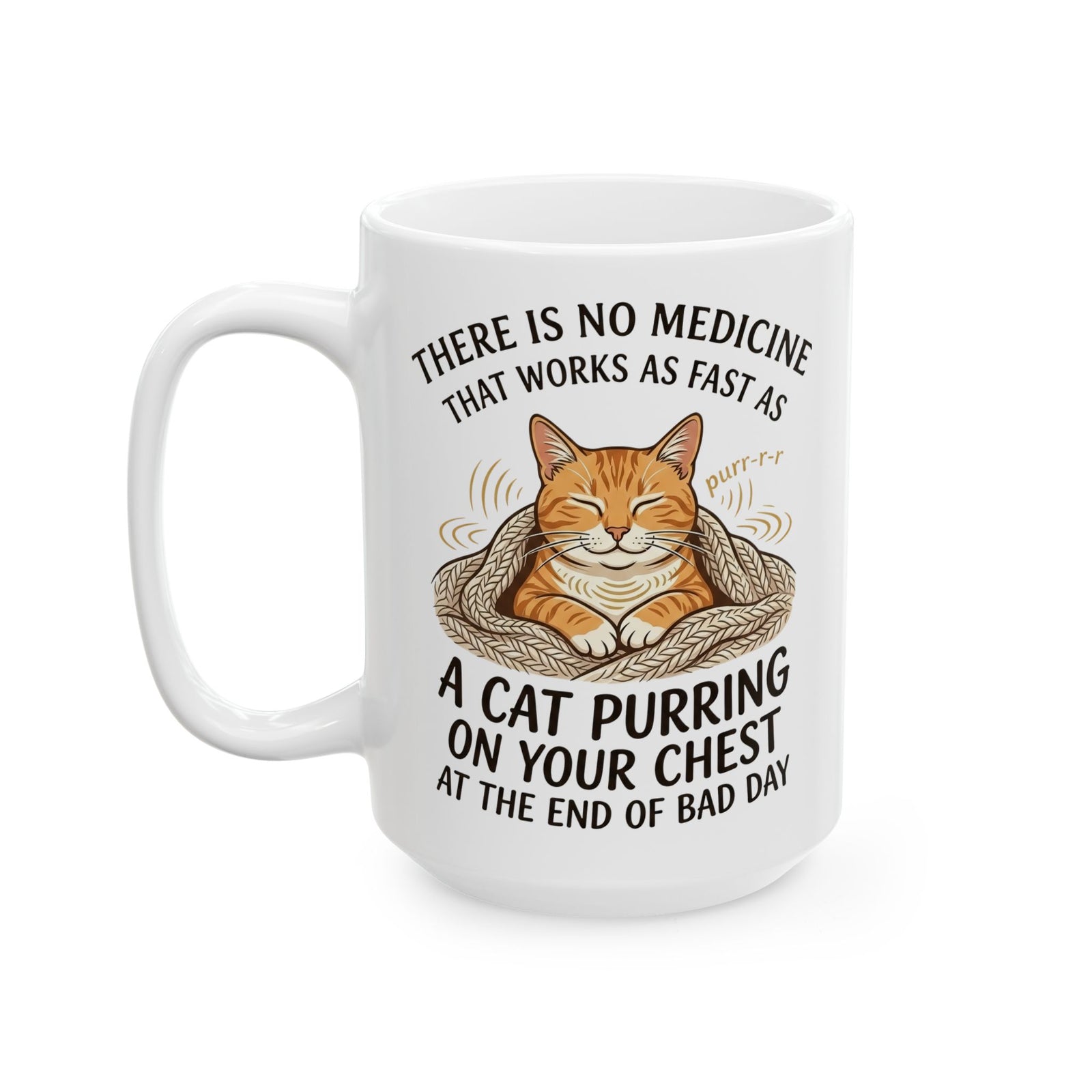 Cat Purring Mug — "There Is No Medicine…" Comfort Mug