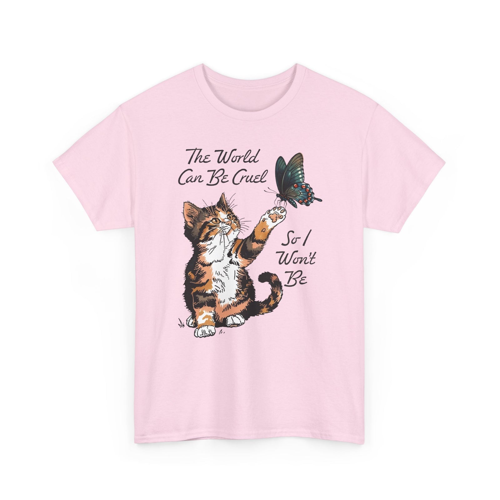 'The world can be cruel So I won't be' Cat Lovers T-Shirt — Kindness Message Tee