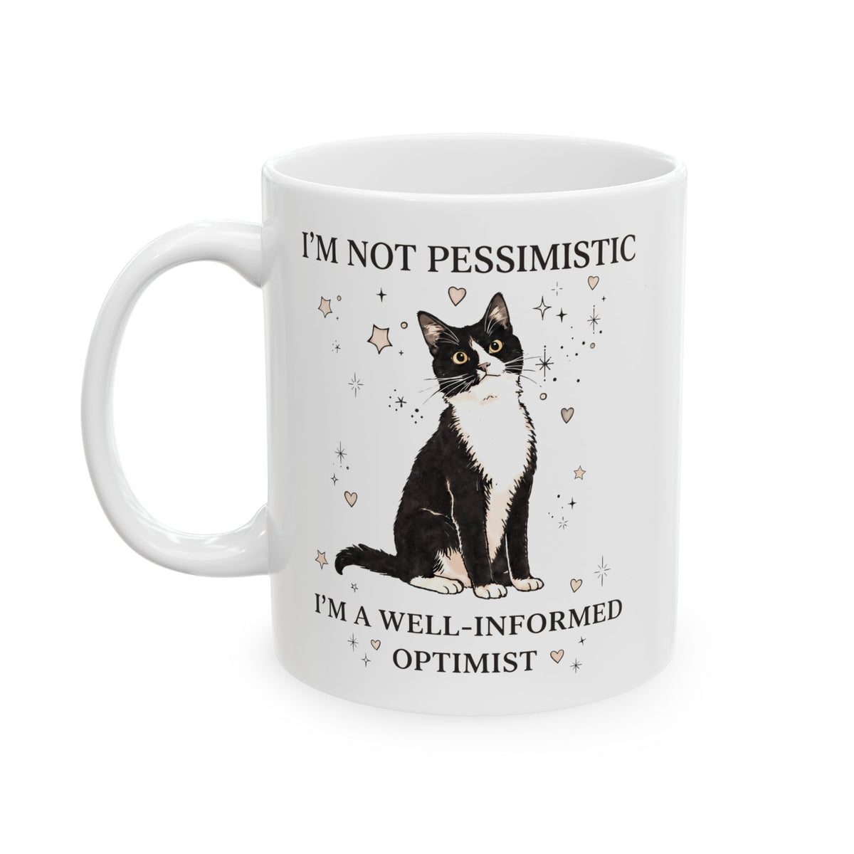 Well-Informed Optimist Tuxedo Cat Ceramic Mug — Funny Sarcastic Feline Graphic Mug