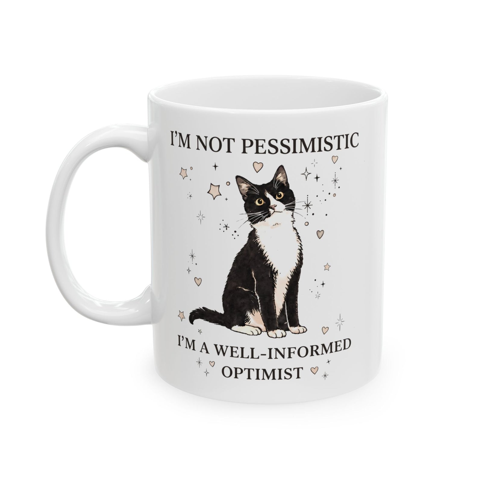 Well-Informed Optimist Tuxedo Cat Ceramic Mug — Funny Sarcastic Feline Graphic Mug
