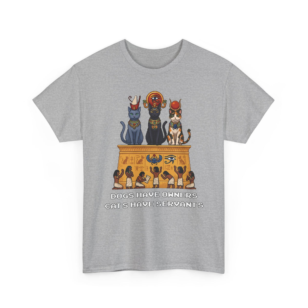 Cats Have Servants T-Shirt — Funny Cat Owner Tee