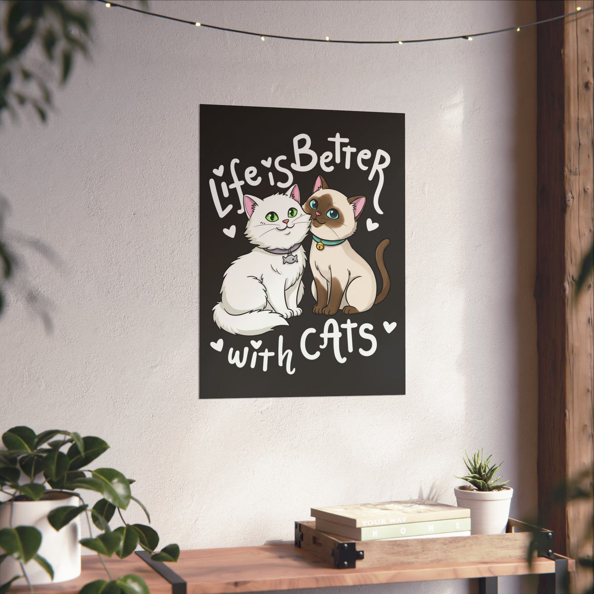 Life is Better with Cats Poster - Cute Cat Lover Gift Poster