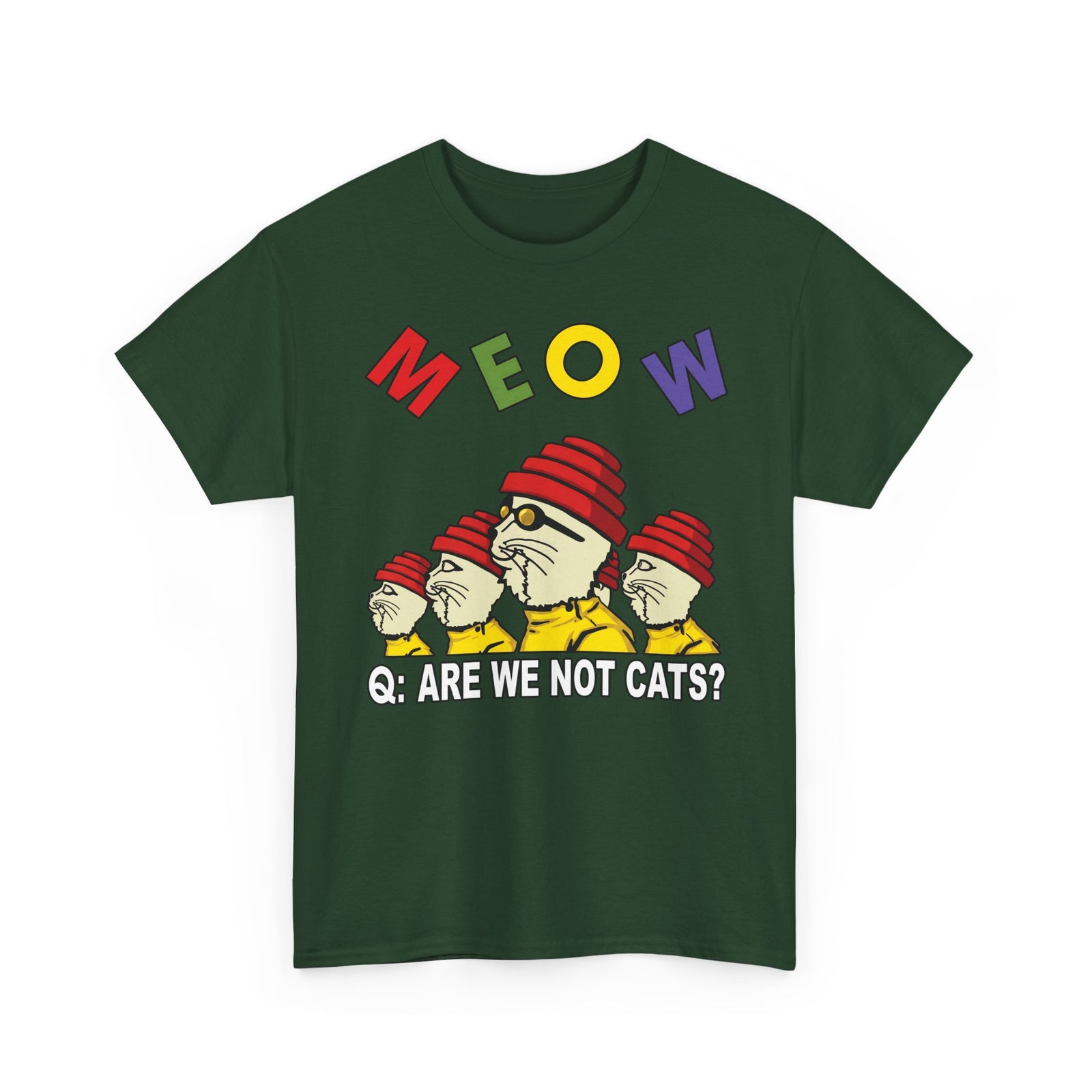 Meow Are We Not Cats T-Shirt — Funny Cat Quote Tee