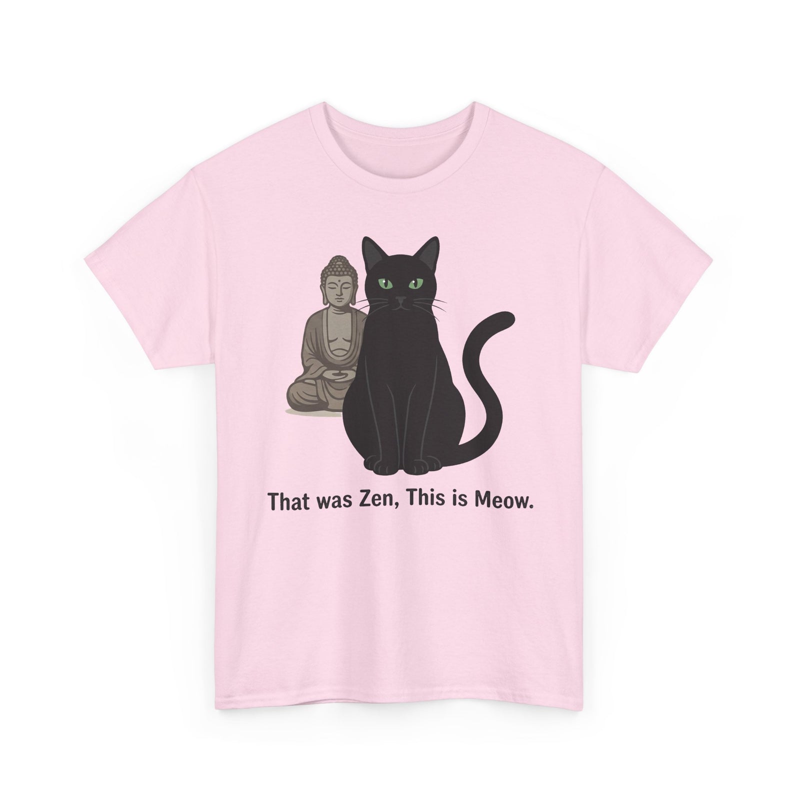 Zen Cat T‑Shirt — "That was Zen, This is Meow" Funny Buddhist Cat Tee