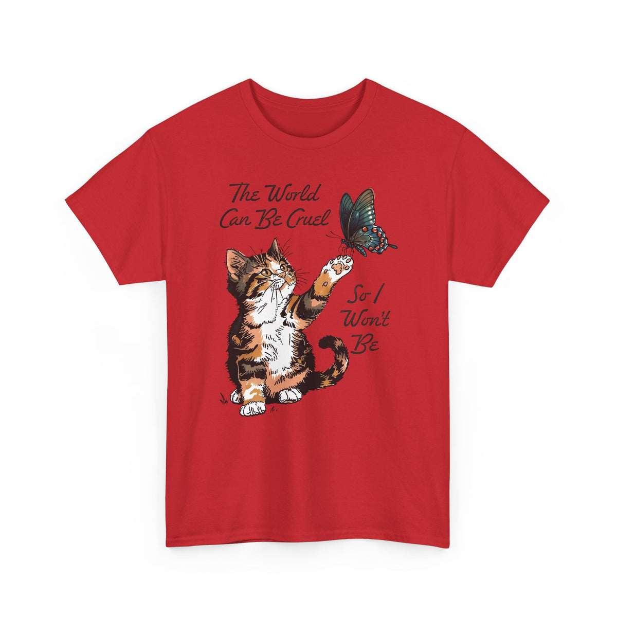 'The world can be cruel So I won't be' Cat Lovers T-Shirt — Kindness Message Tee