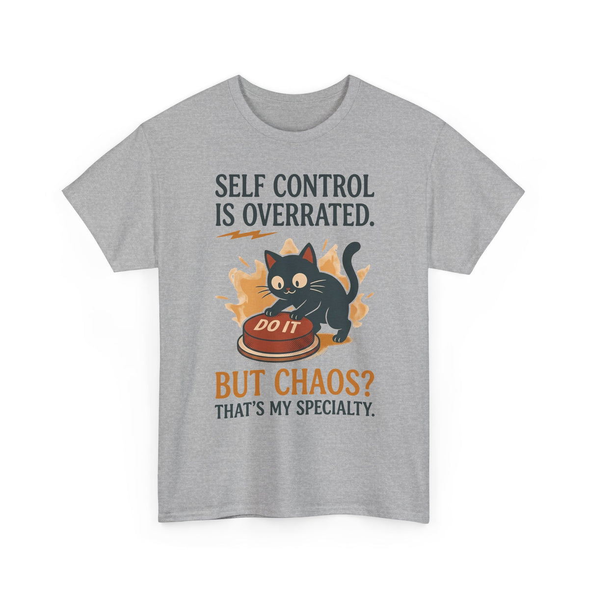 Self Control Is Overrated Cat T-Shirt — "But Chaos? That's My Specialty" Graphic Tee