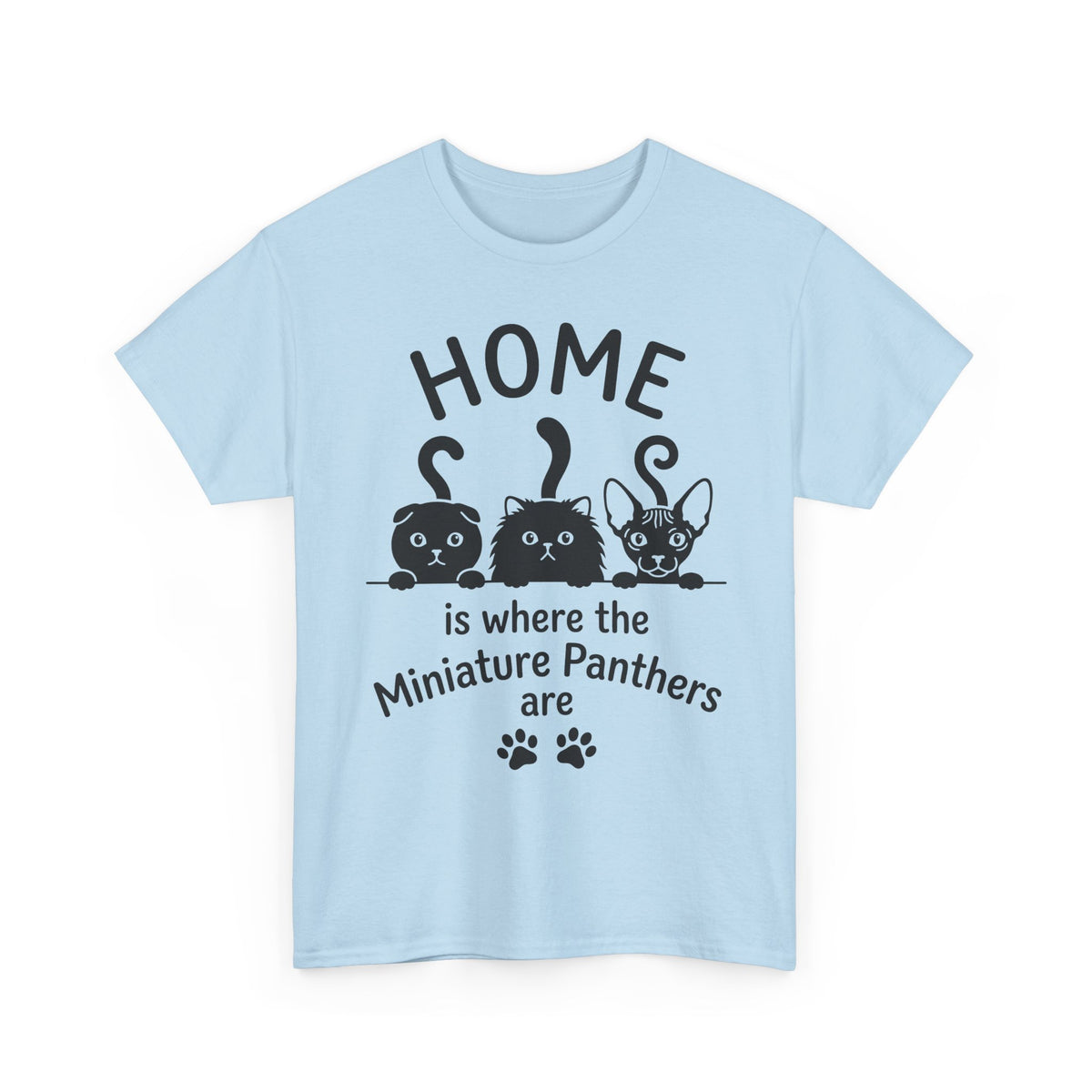 Miniature Panthers Home T-Shirt — "Home is where the Miniature Panthers are"