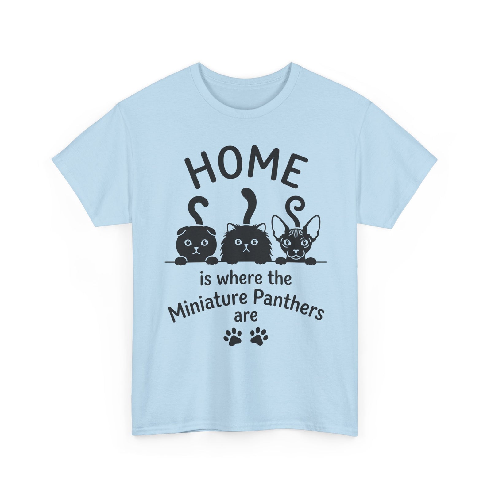 Miniature Panthers Home T-Shirt — "Home is where the Miniature Panthers are"