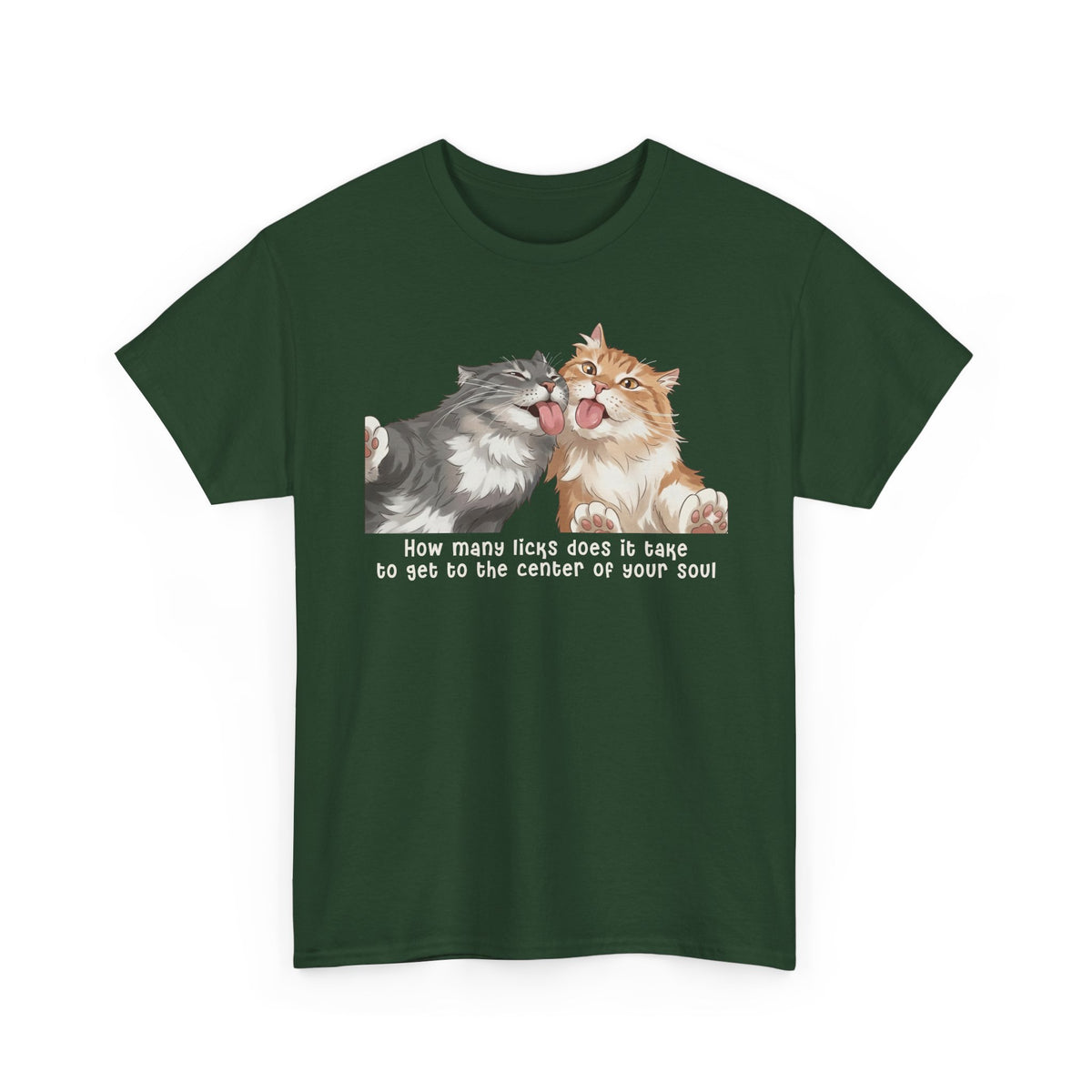 Cat Love You T-Shirt — 'How Many Licks Does It Take to Get to the Center of Your Soul'
