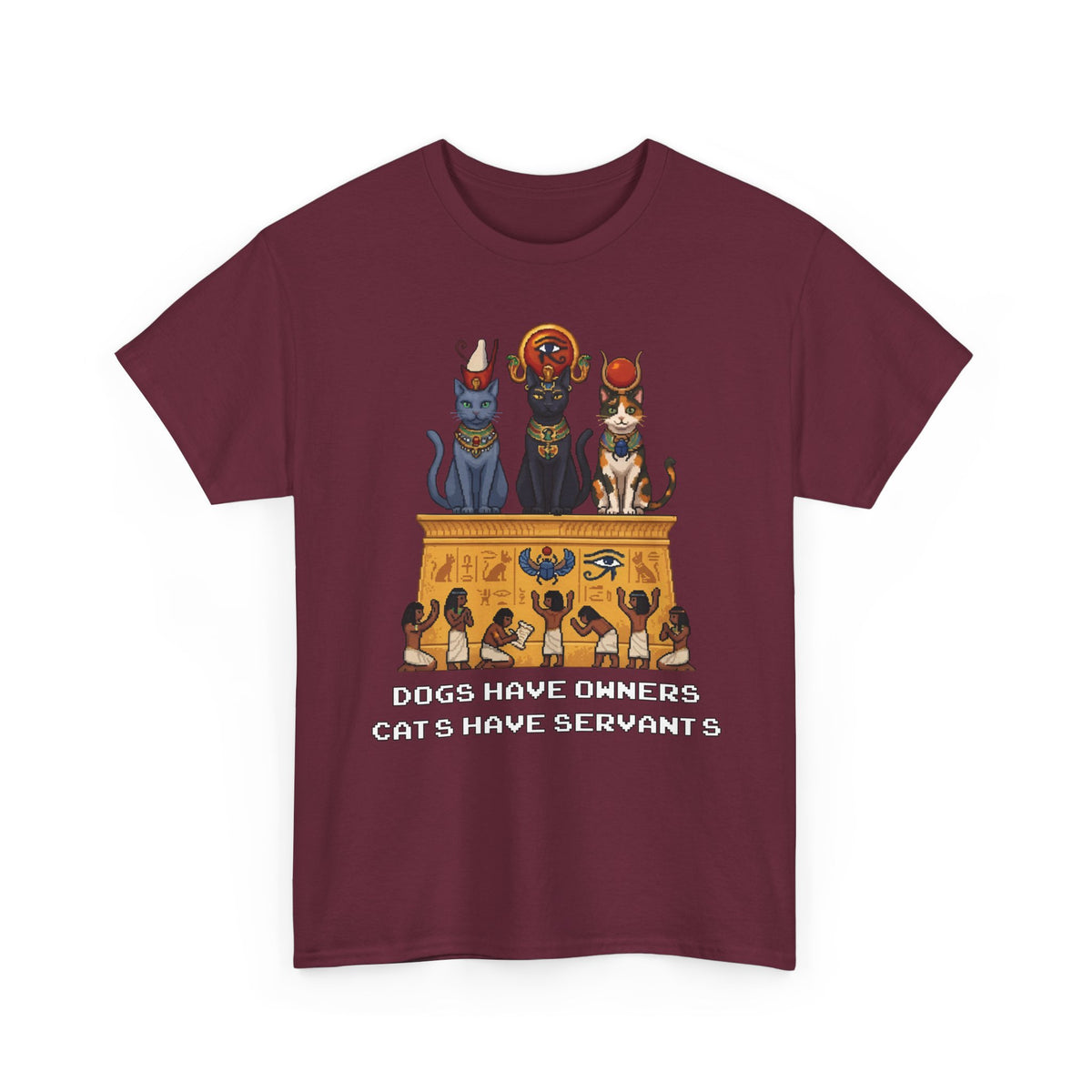 Cats Have Servants T-Shirt — Funny Cat Owner Tee