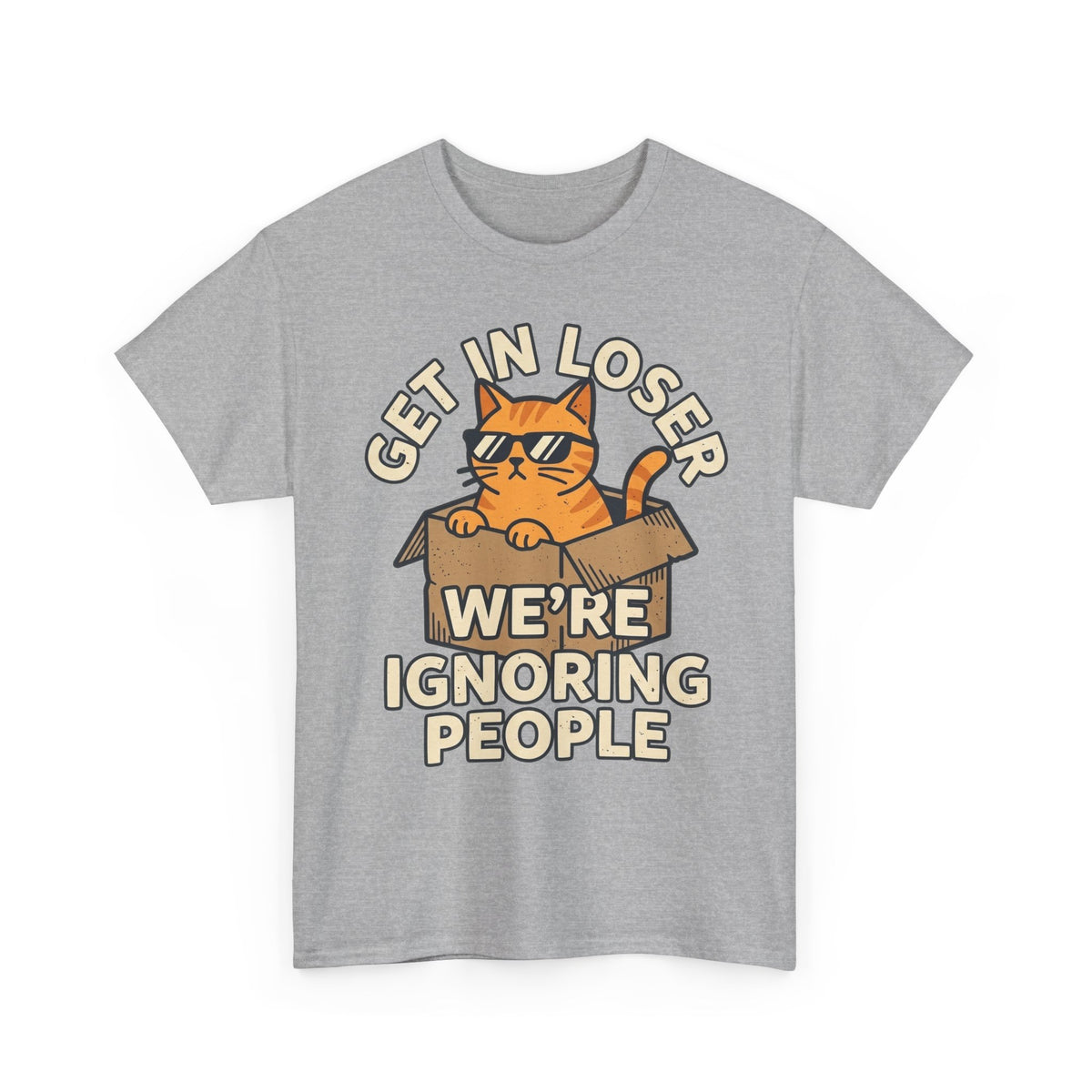 Get In Loser, We're Ignoring People Funny Cat Graphic Tee