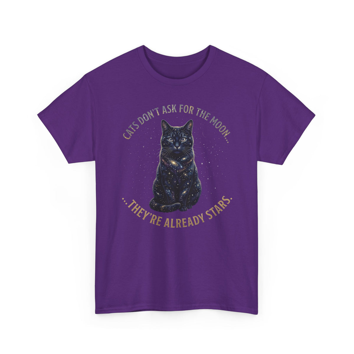 Cat Galaxy Tee "Cats Don't Ask for the Moon, They're Already Stars"