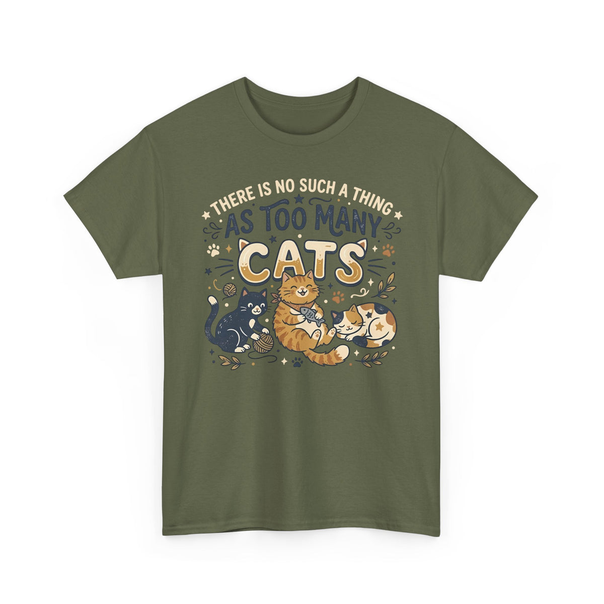 There Is No Such A Thing As Too Many Cats T-Shirt