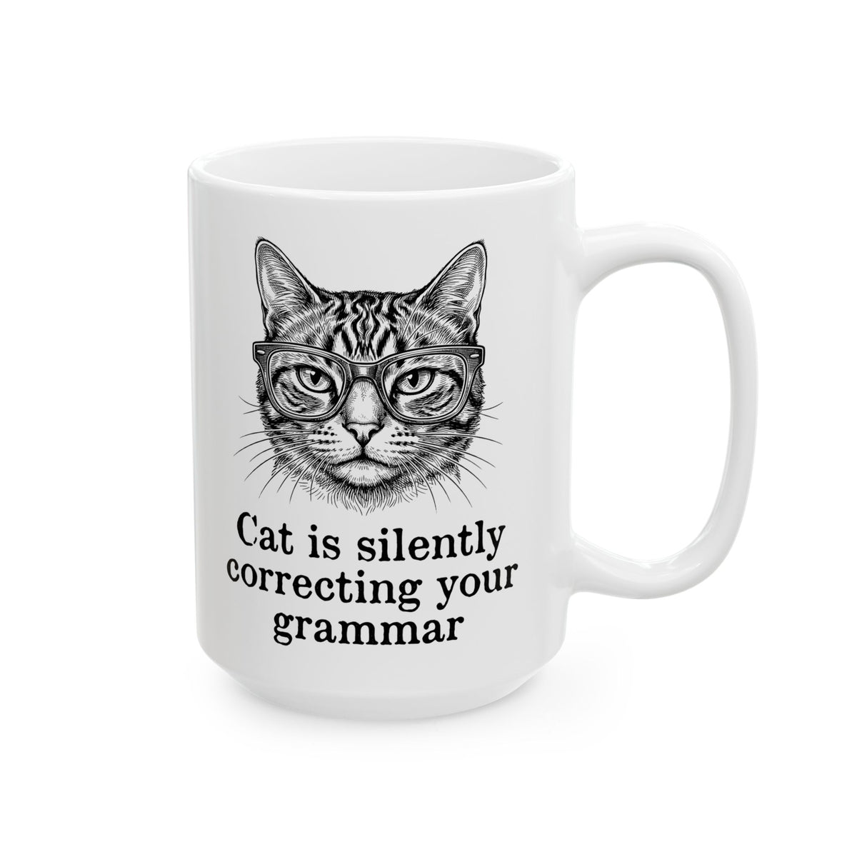 Cat Is Silently Correcting Your Grammar Ceramic Mug — Funny Grammar Cat Mug