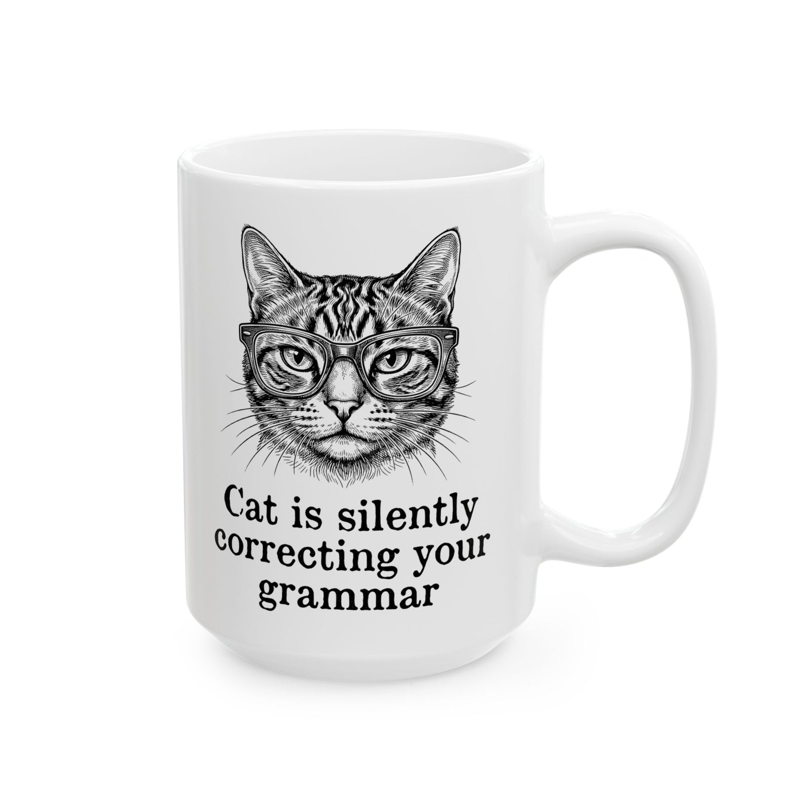 Cat Is Silently Correcting Your Grammar Ceramic Mug — Funny Grammar Cat Mug