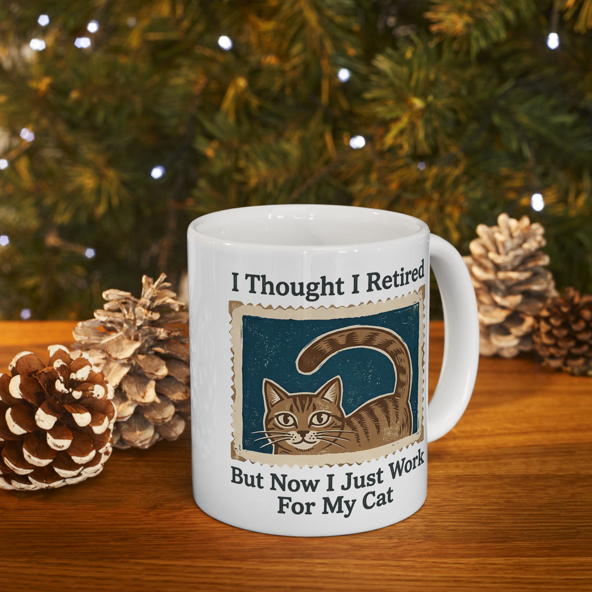 I Thought I Retired But Now I Just Work For My Cat Ceramic Mug