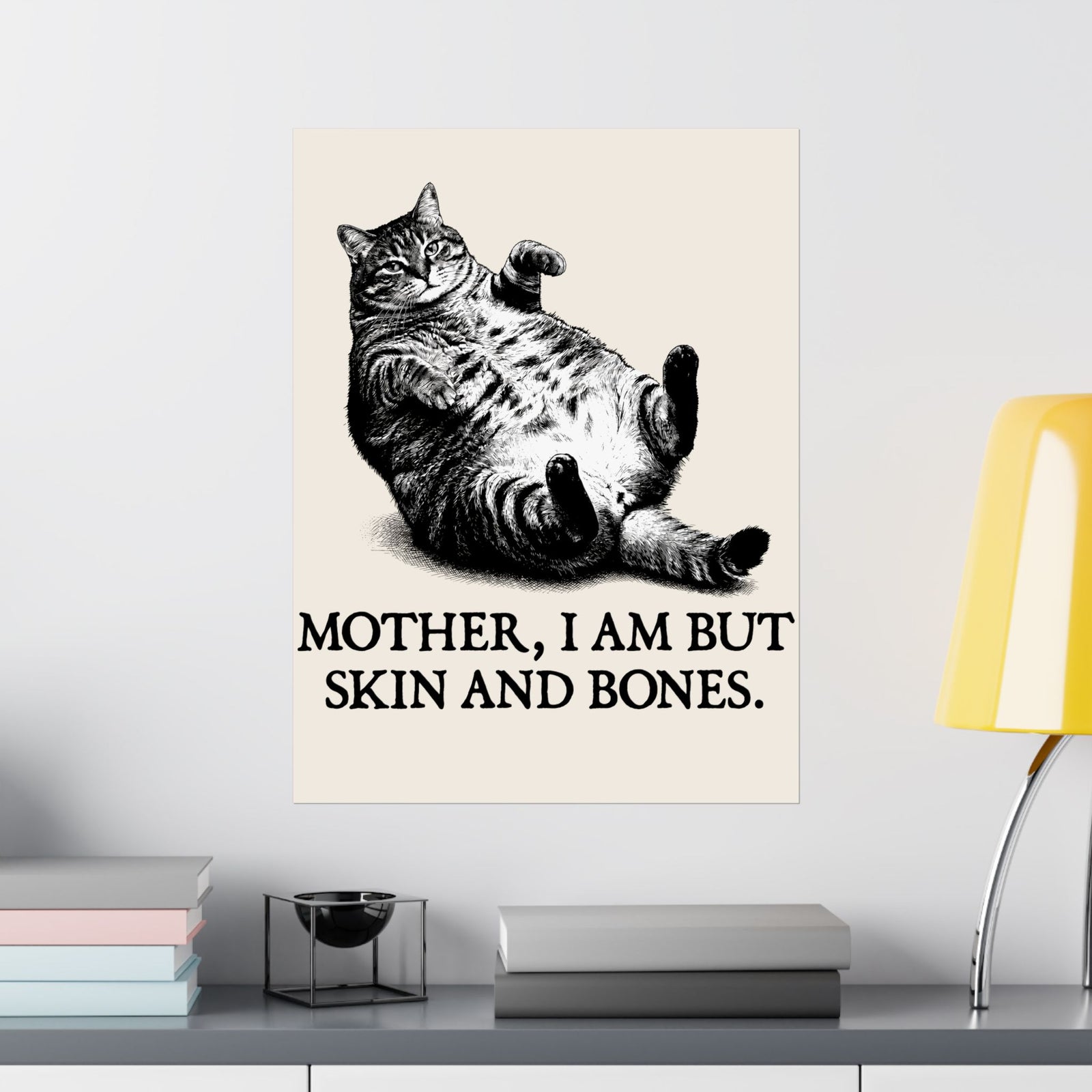 Skin And Bones Chonk Cat Poster — Funny Dramatic Feline Graphic Poster