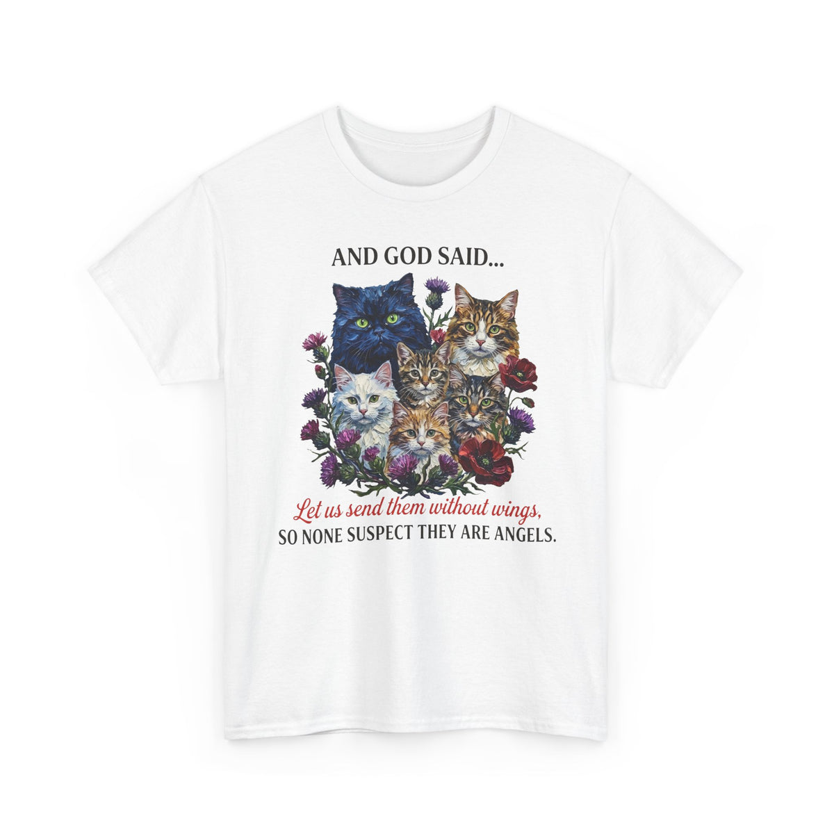 Cat T-Shirt - And God Said Cat Shirt Cats Without Wings