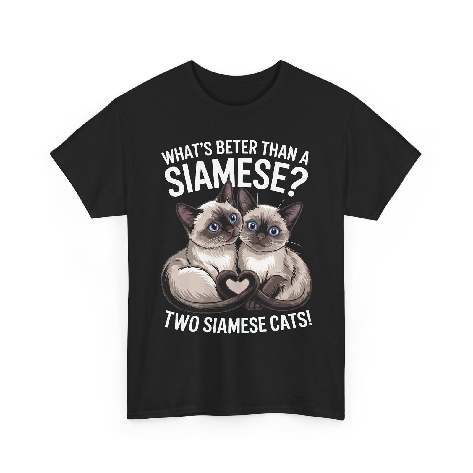 Two Siamese Cats T-Shirt – "What's Better Than a Siamese? Two Siamese Cats!" Cute Cat Lover Tee