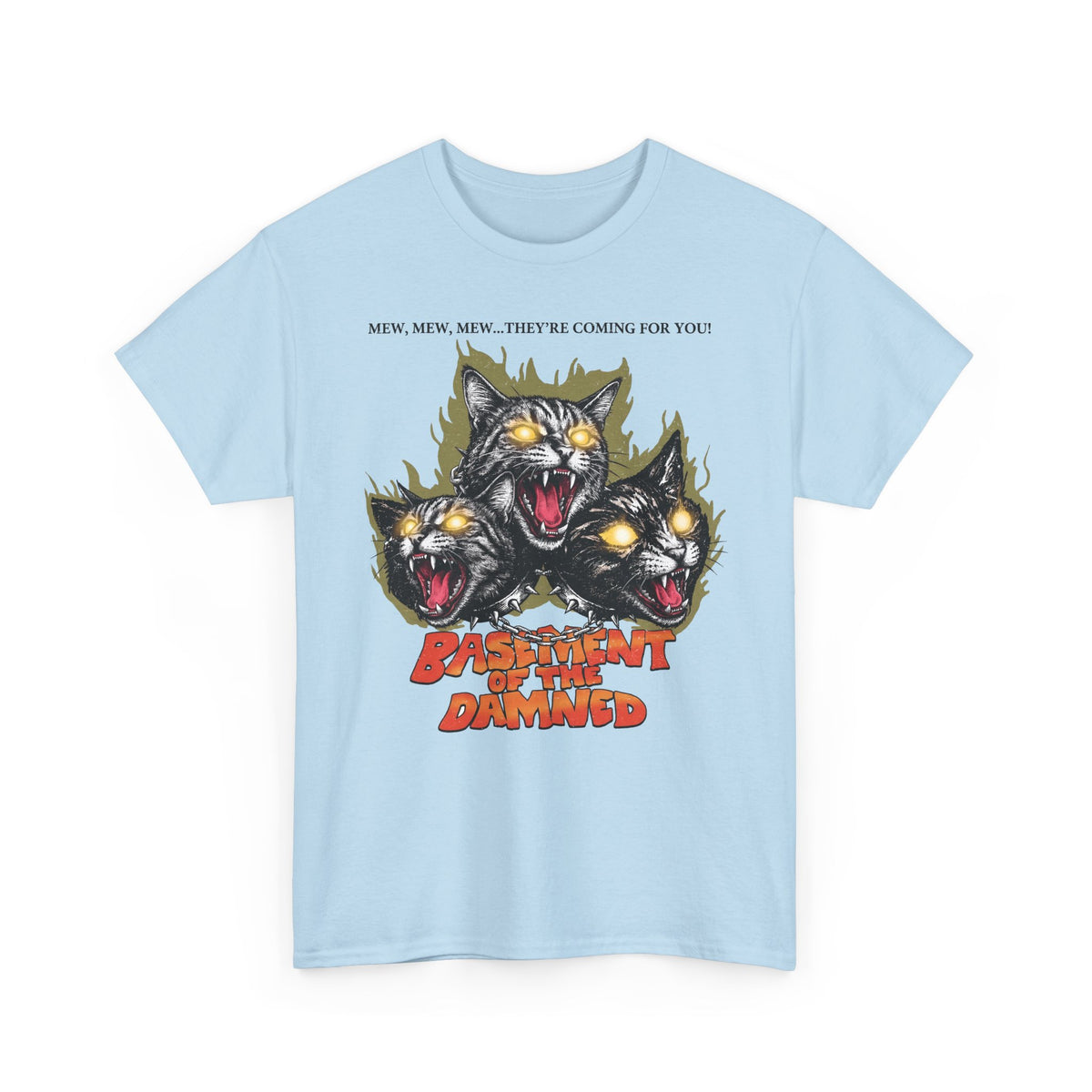 Mew Mew They're Coming For You Cerberus Cat T-Shirt — Basement Of The Damned Tee