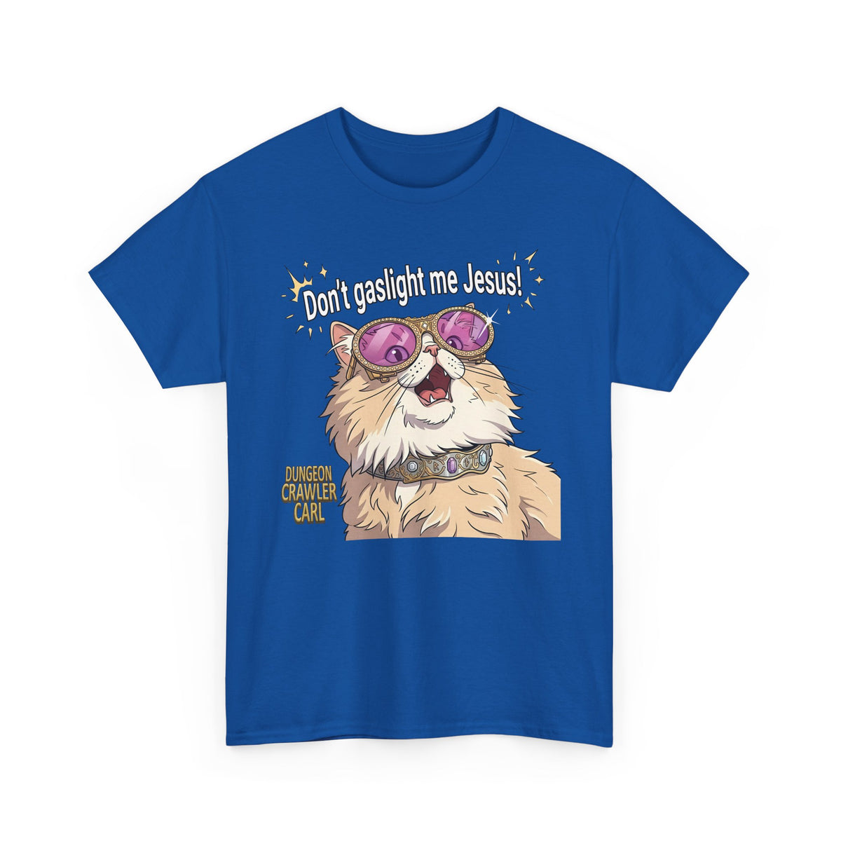 Don't Gaslight Me Jesus — Funny Cat Dungeon Crawler Tee