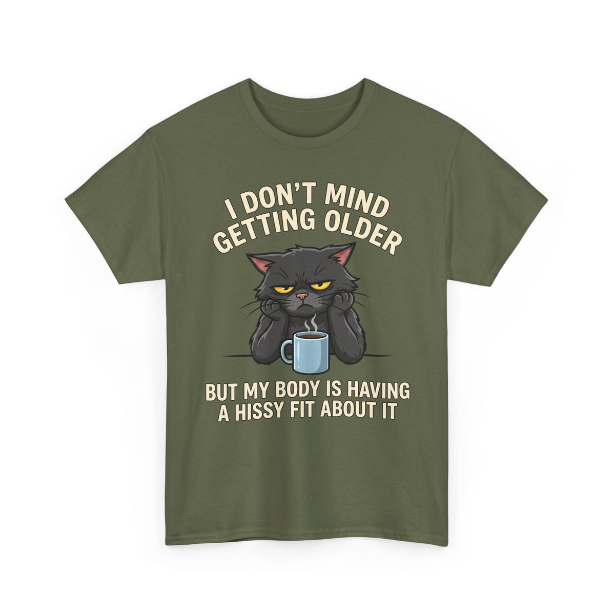 Funny Cat Aging T‑Shirt — "I Don't Mind Getting Older, But My Body Is Having A Hissy Fit"