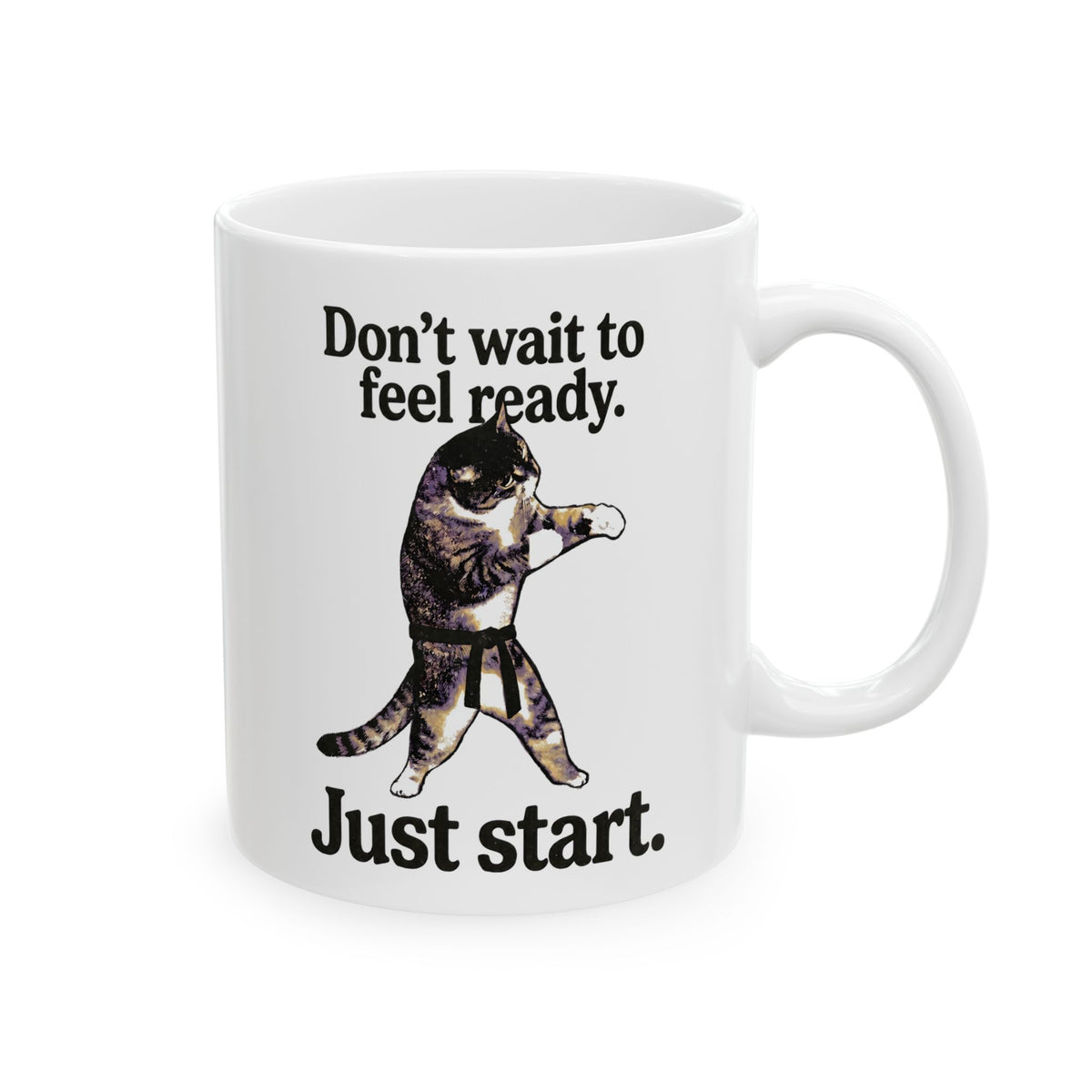 Don't Wait To Feel Ready Cat Ceramic Mug — Funny Martial Arts Karate Feline Mug