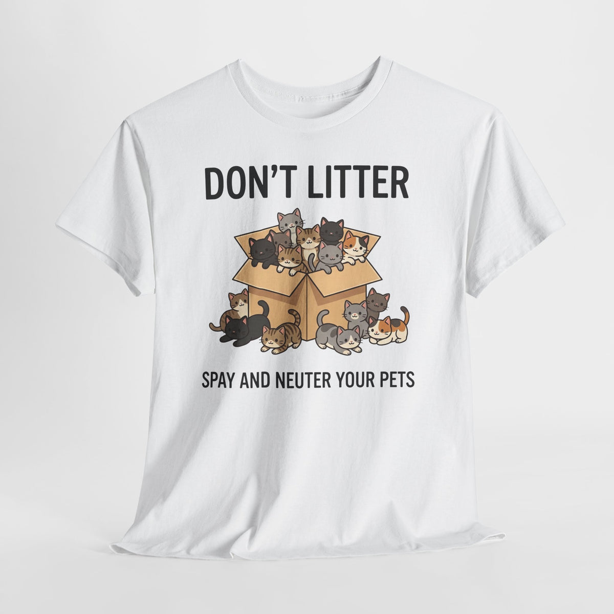 Don't Litter Cat & Dog Tee — "Spay and Neuter Your Pets" Pet Advocacy Shirt