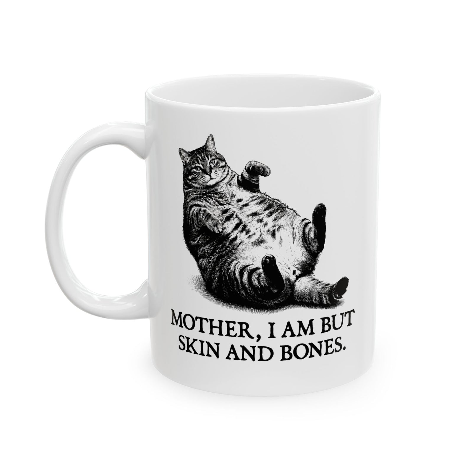 Skin And Bones Chonk Cat Ceramic Mug — Funny Dramatic Feline Graphic Mug
