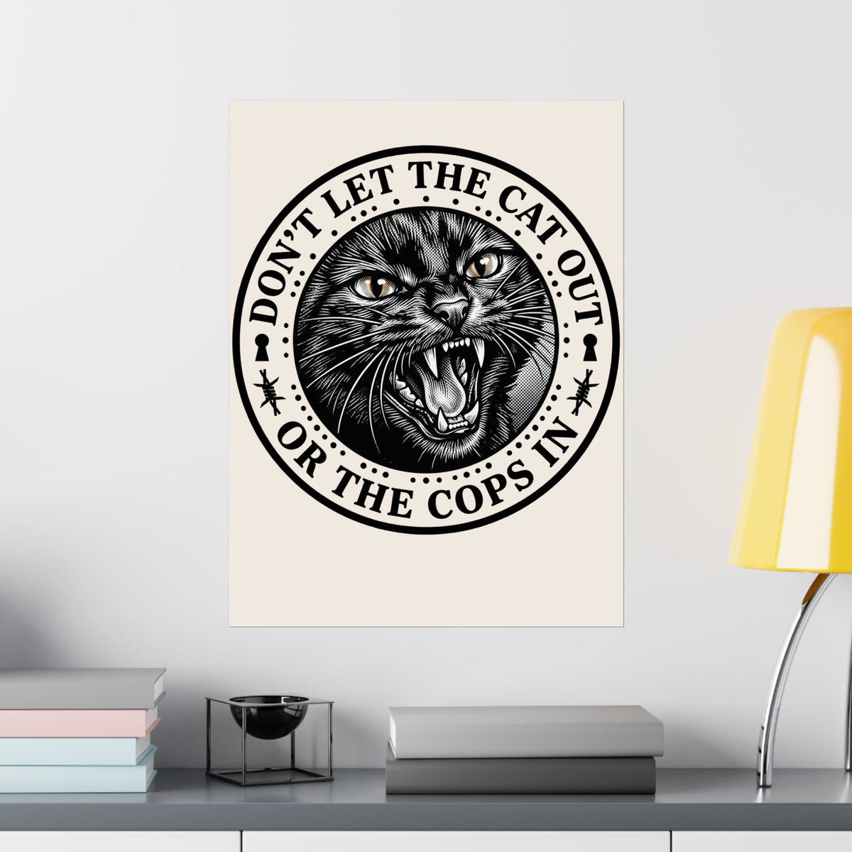 Don't Let The Cat Out Poster — Funny Cat Lover Poster