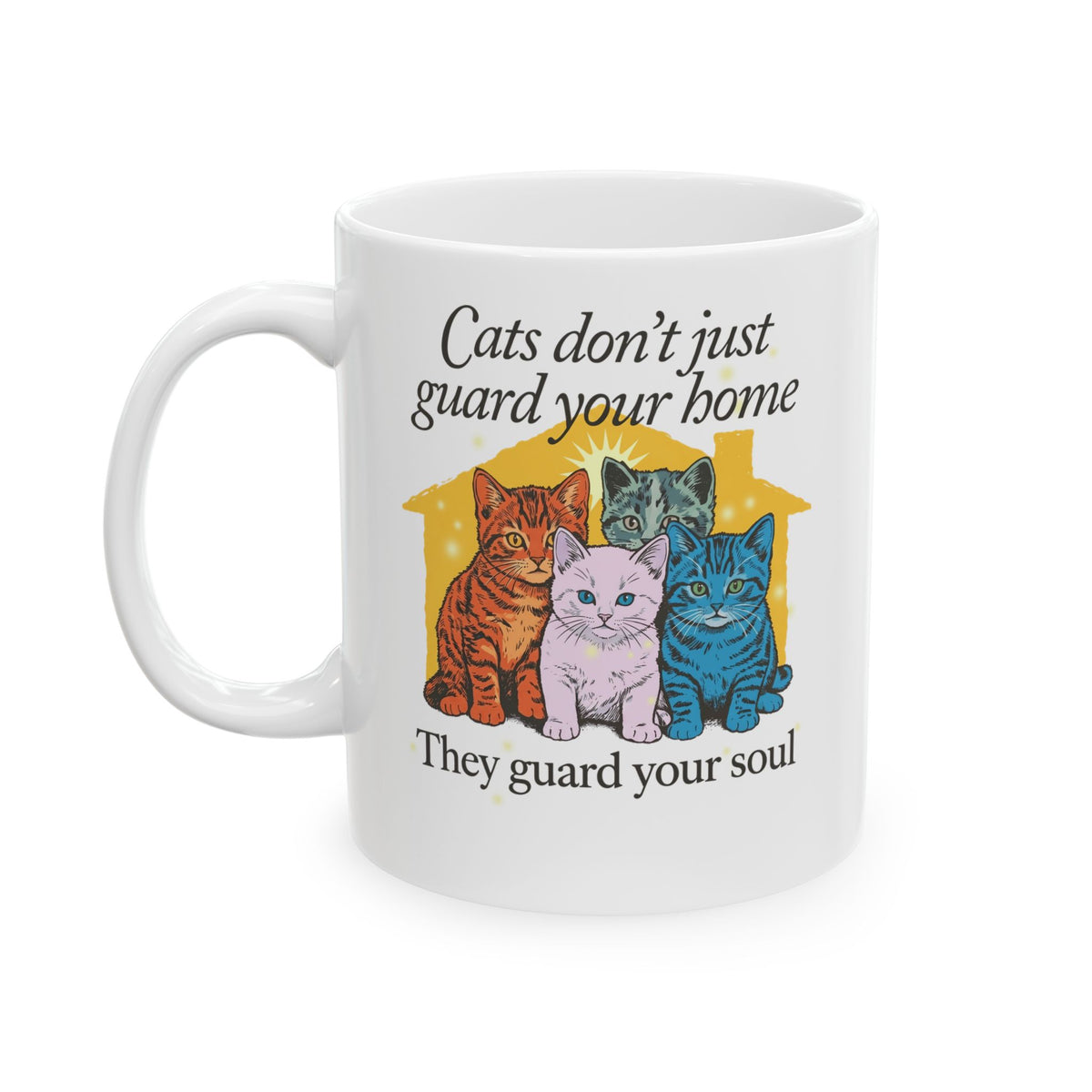Cats Don't Just Guard Your Home Ceramic Mug — Funny Cat Lover Mug