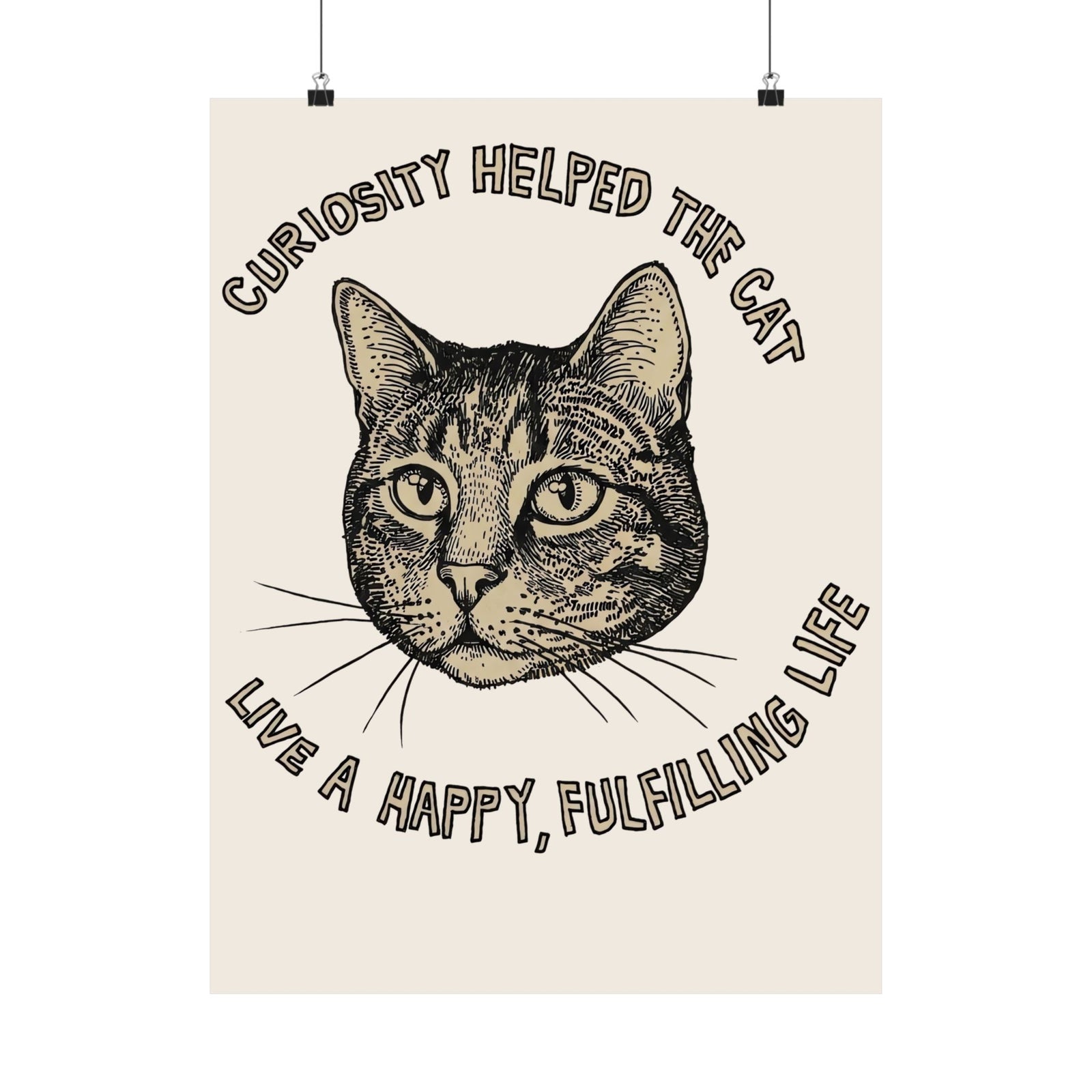 Curiosity Helped The Cat Poster — Funny Cat Lover Poster