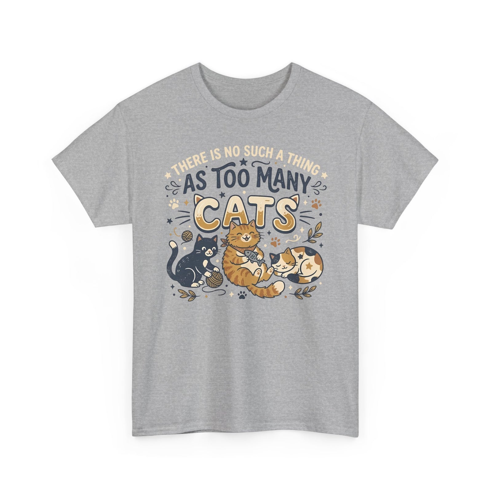 There Is No Such A Thing As Too Many Cats T-Shirt