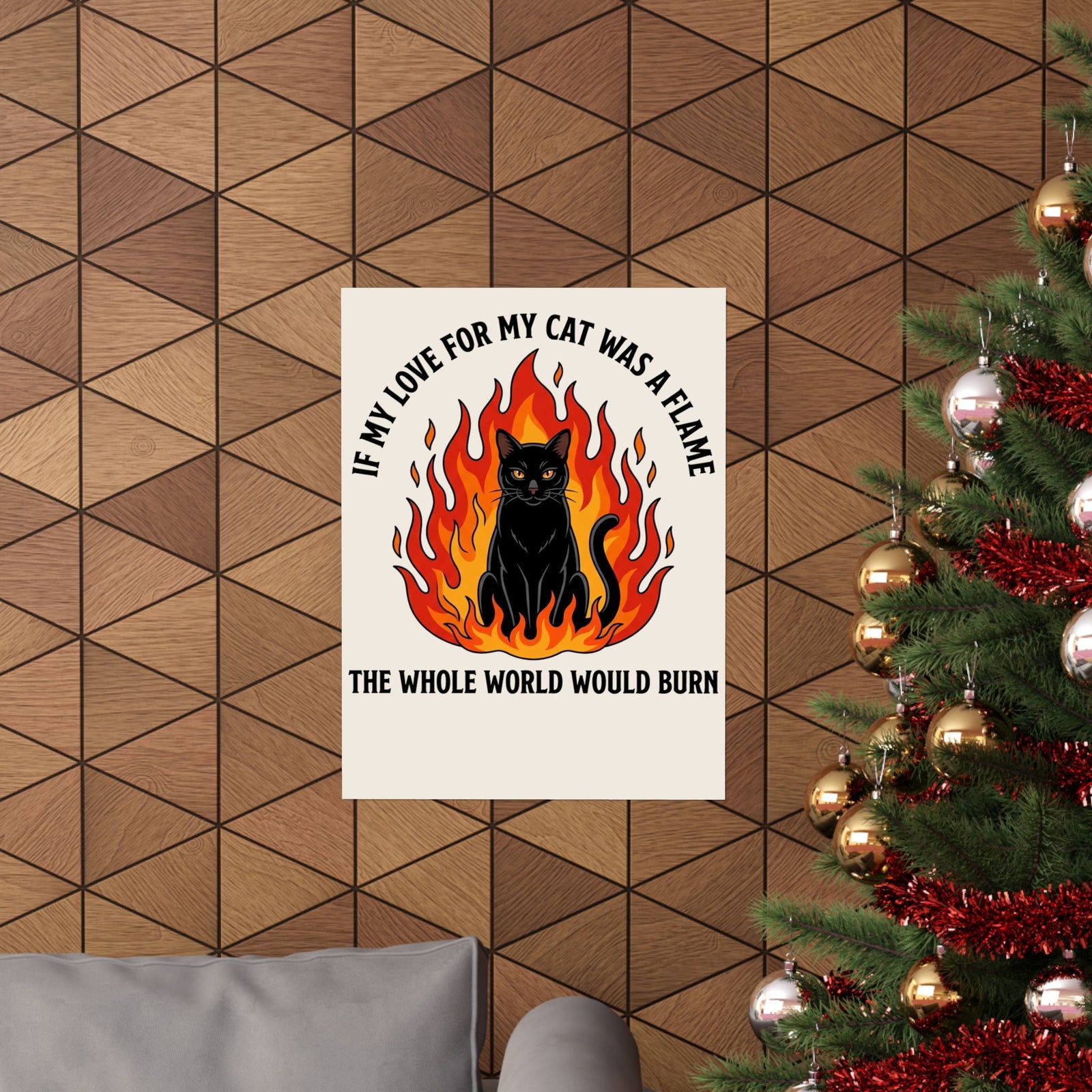 Cat Flames T‑Poster — “If My Love for My Cat Was a Flame, The Whole World Would Burn”