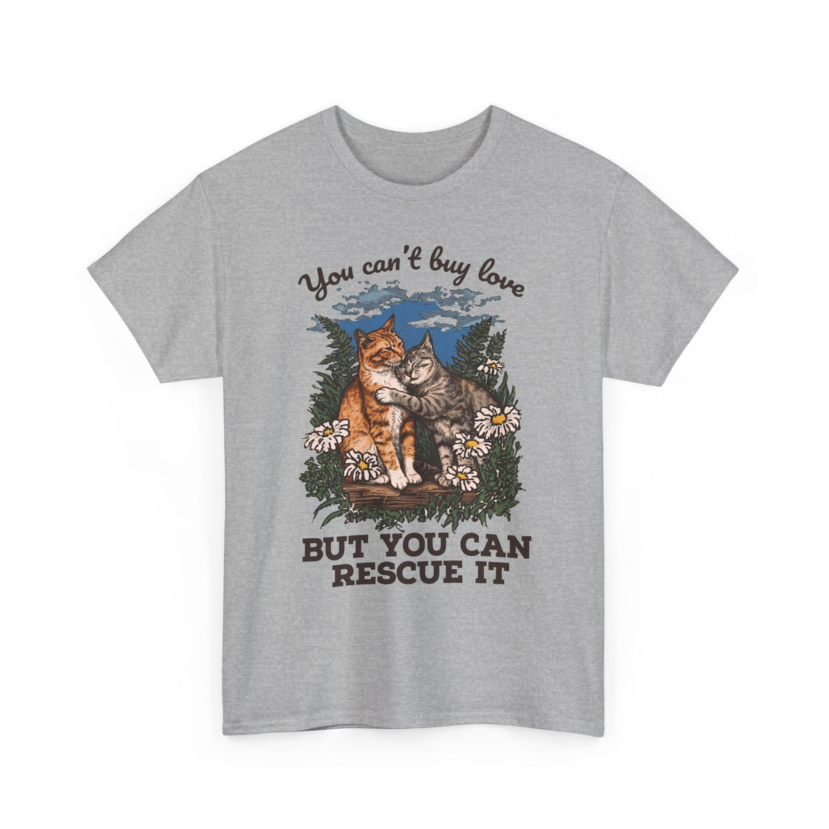 You Can't Buy Love T-Shirt — Sweet Rescue Cats Adoption Graphic Tee