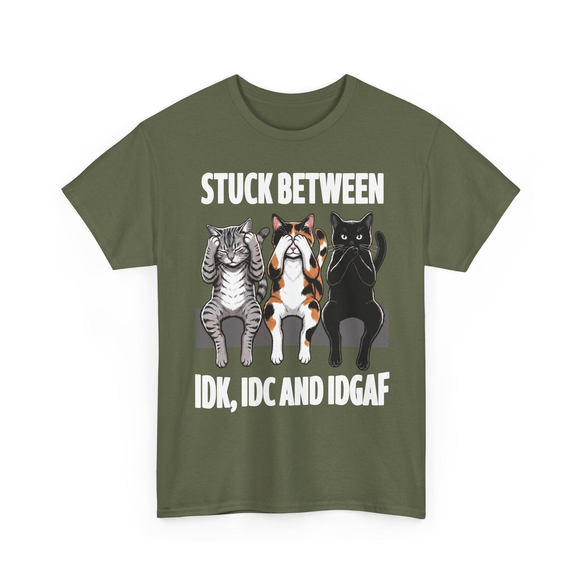 Stuck Between IDK IDC And IDGAF T-Shirt — Funny Sarcastic Three Cats Tee