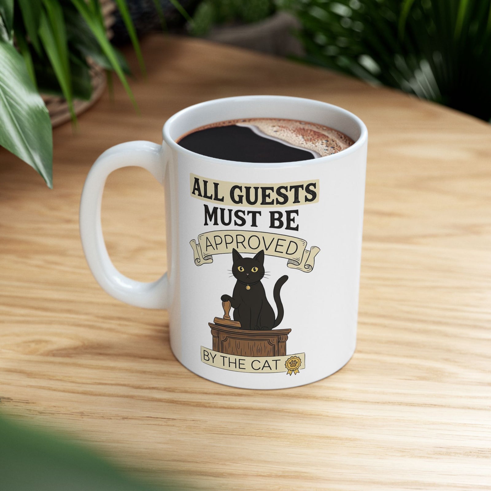 Cat Approval Ceramic Mug "All Guests Must Be Approved by the Cat"
