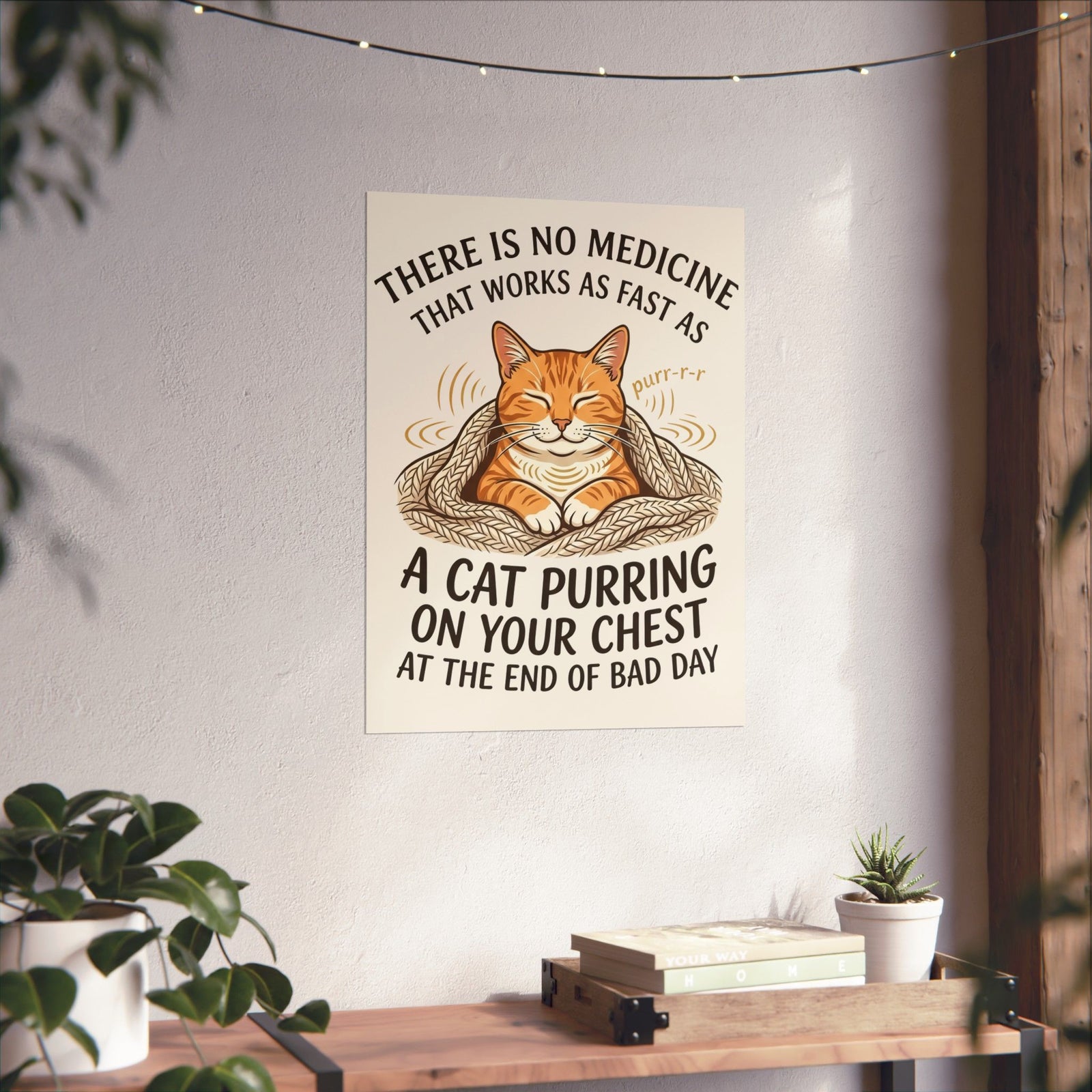 Cat Purring Poster — "There Is No Medicine…" Comfort Poster