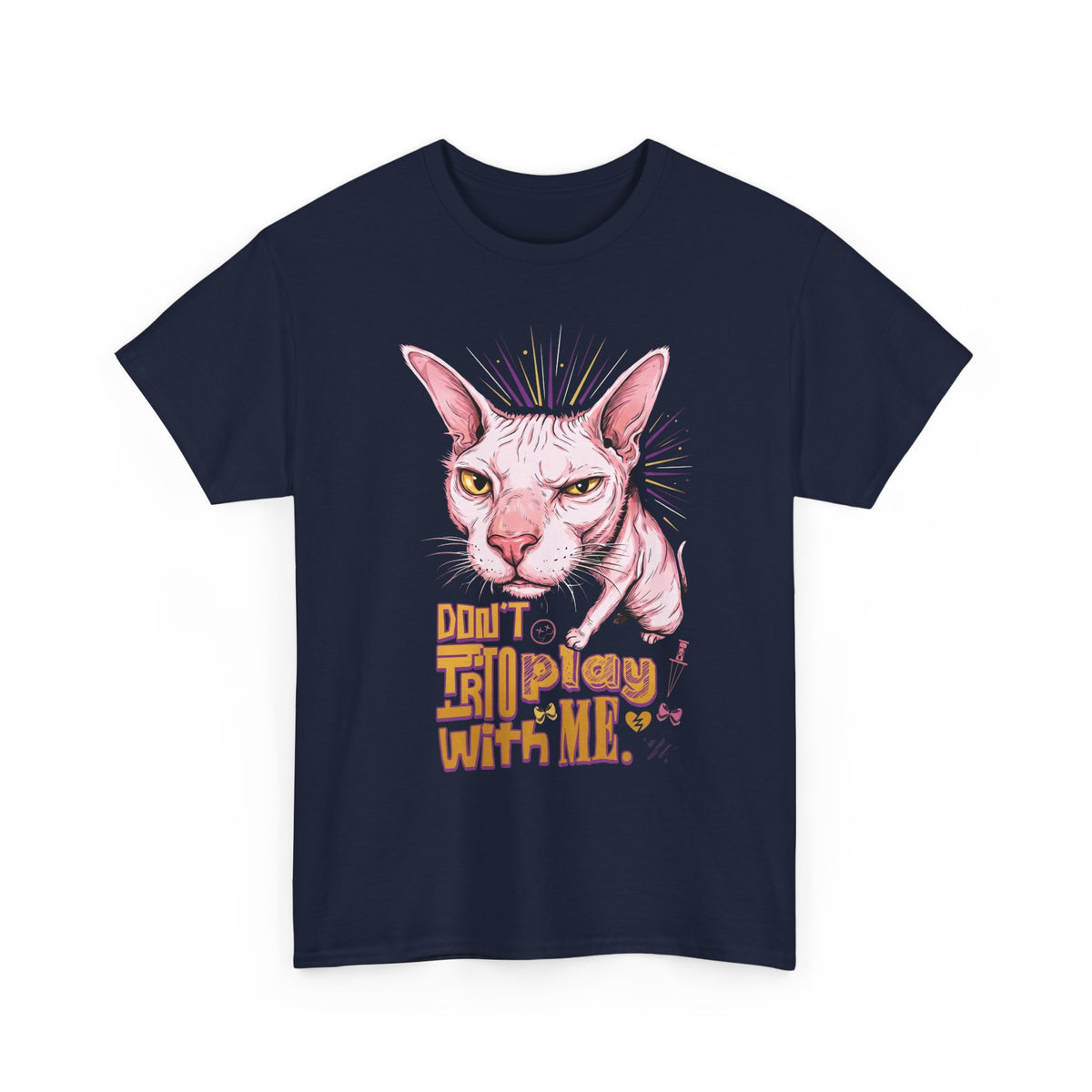 Don't Try To Play With Me T-Shirt — Funny Angry Sphynx Cat Graphic Tee