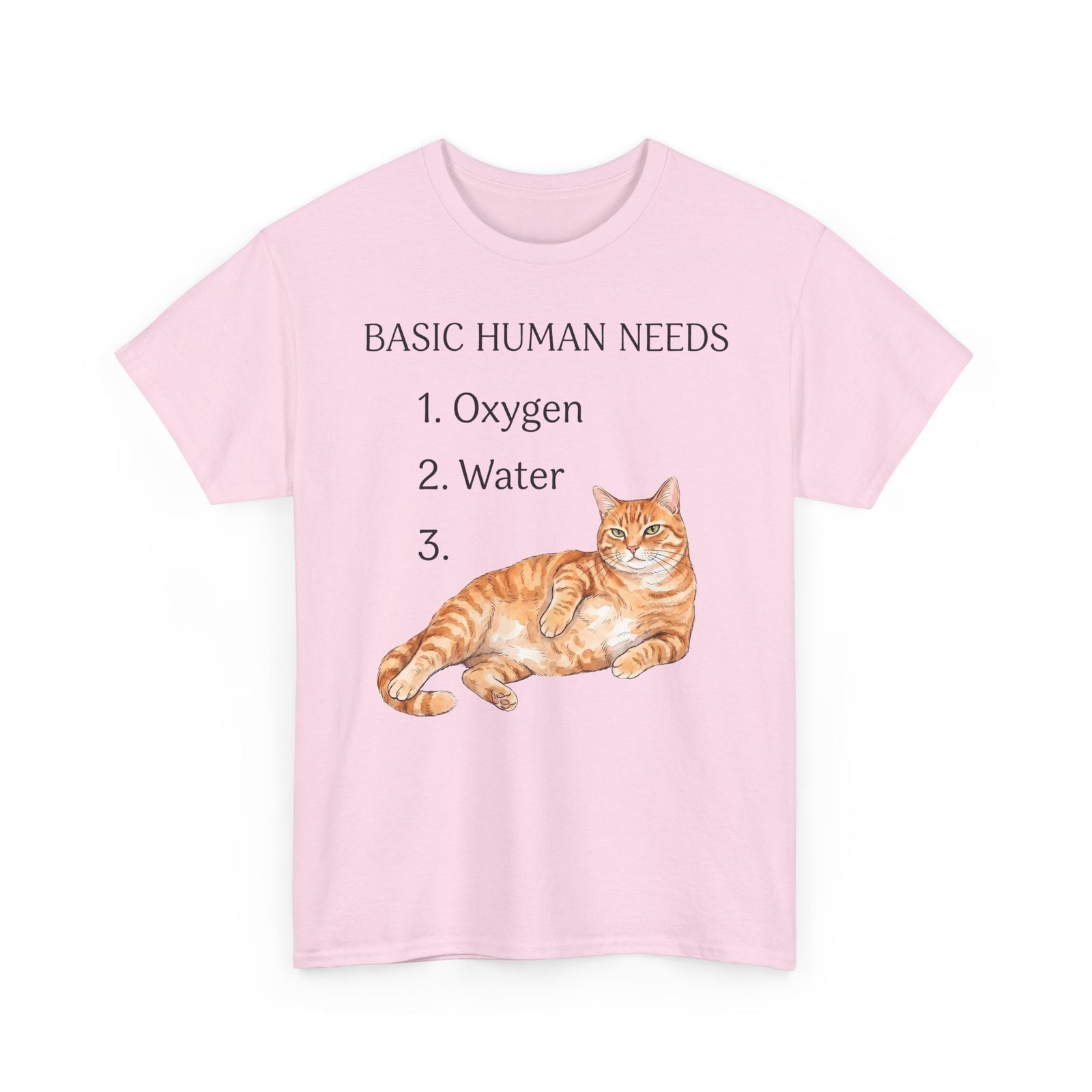 Basic Human Needs Orange Cat T-Shirt — Funny Sarcastic Tabby Tee