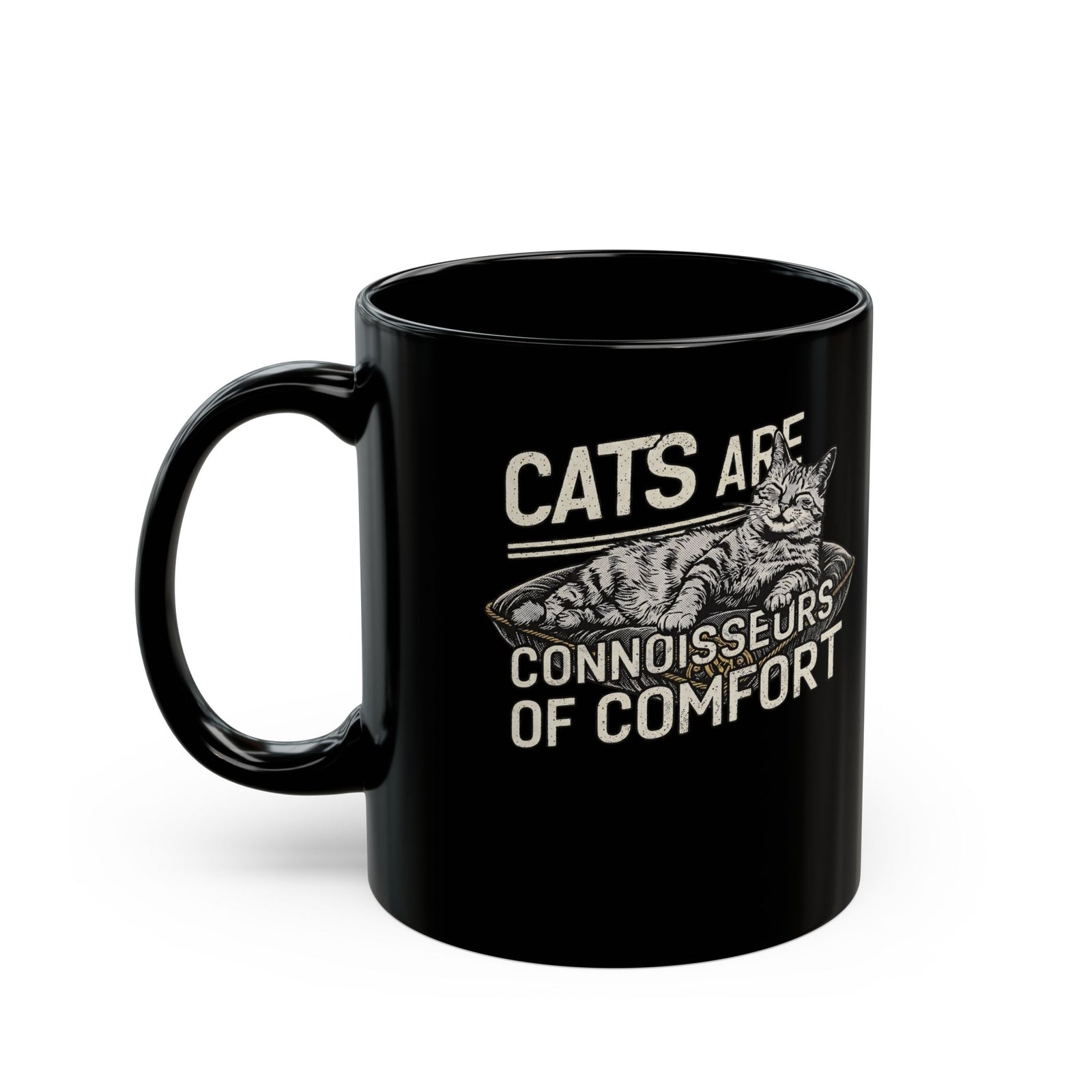 Cats Are Connoisseurs of Comfort Black Mug