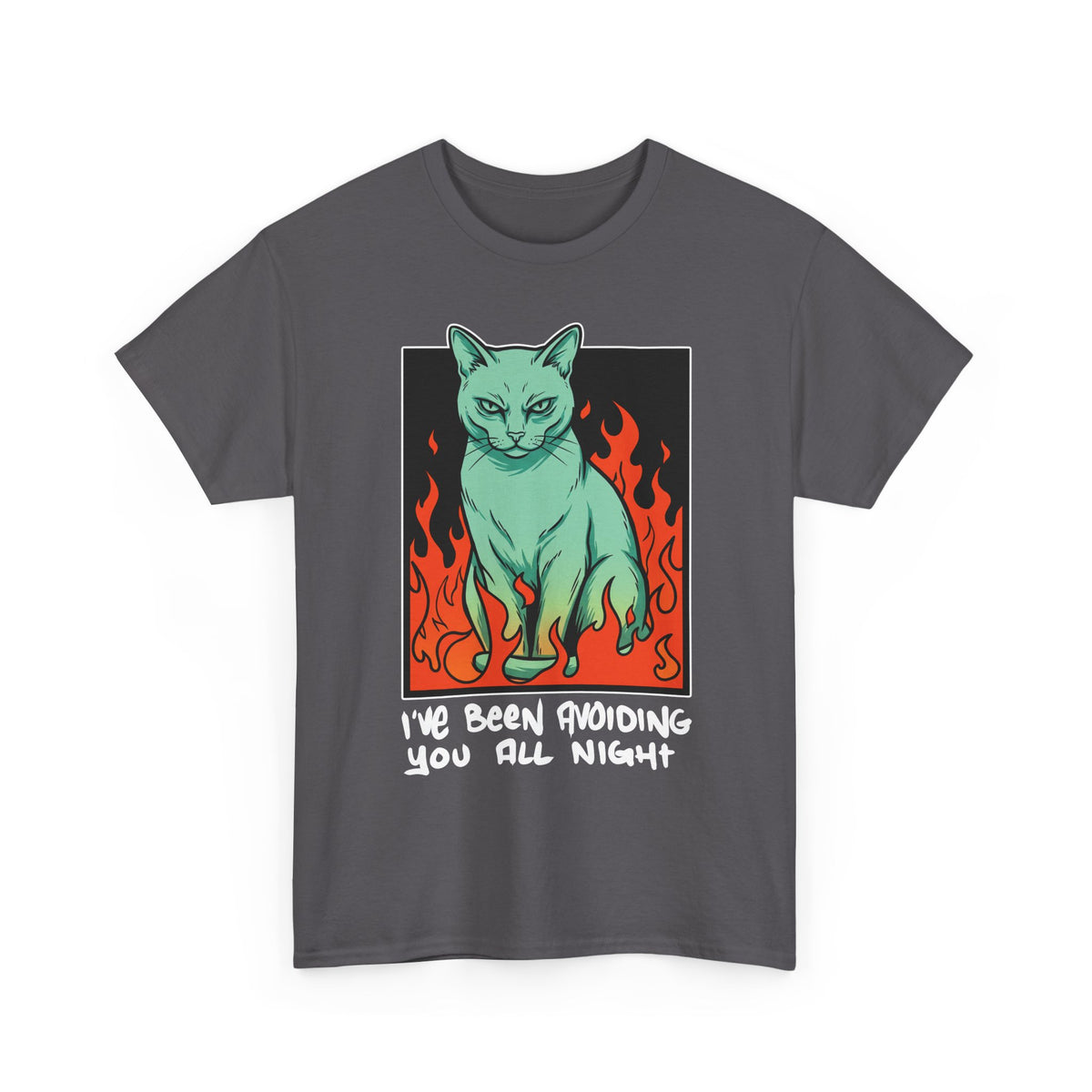 I've Been Avoiding You All Night T-Shirt — Funny Introvert Cat Flames Tee
