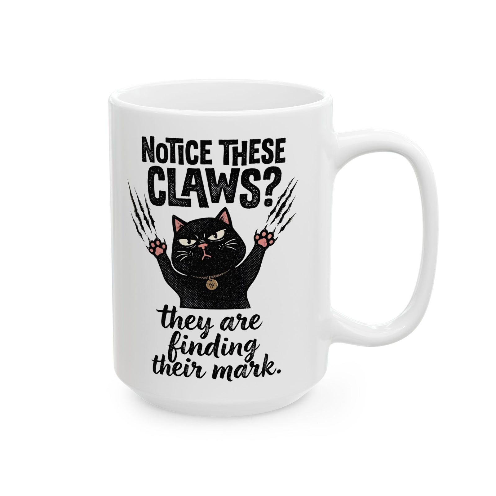 Claws Finding Their Mark Ceramic Mug — Notice These Claws Graphic Mug