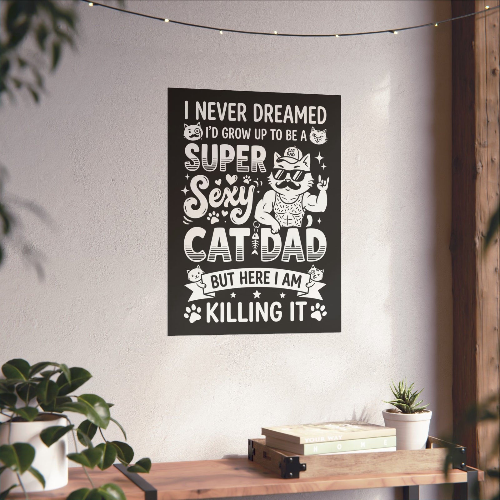 Super Sexy Cat Dad Poster — Funny Father's Day Gift From Cat