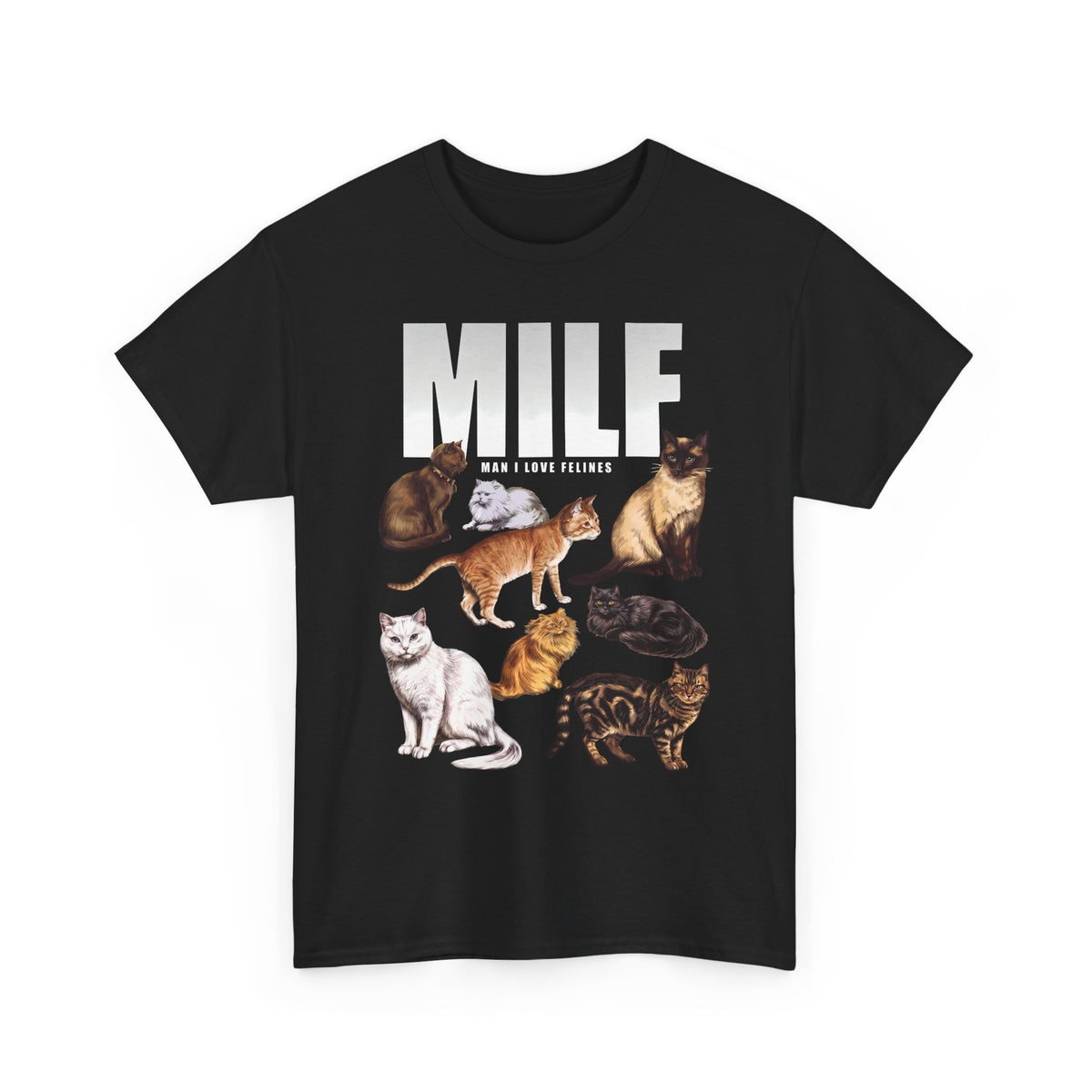 MILF Man I Love Felines T-Shirt — Funny Cat Breed Graphic Tee
