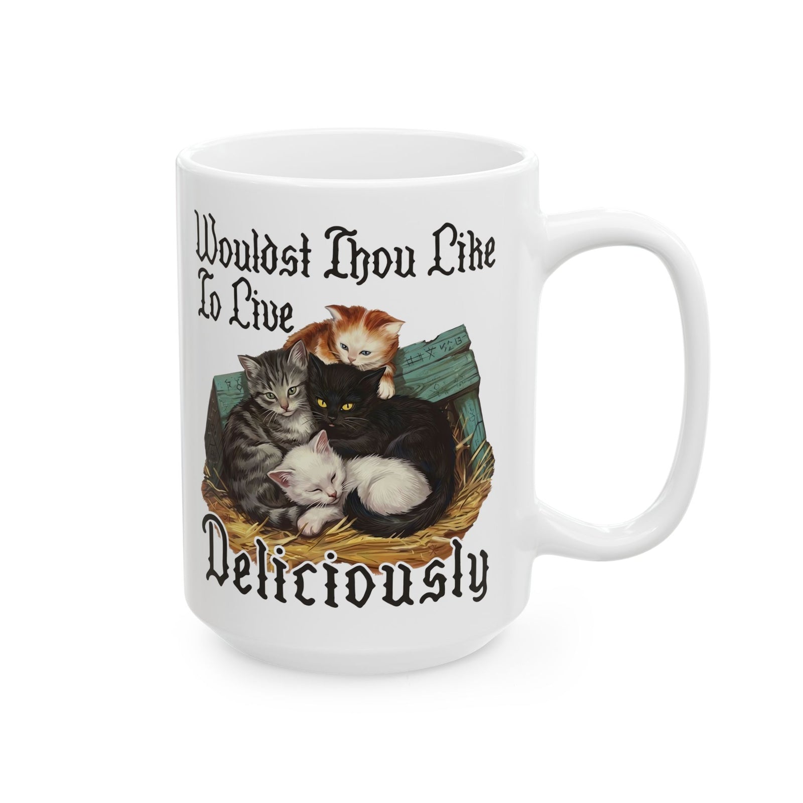 Wouldst Thou Like To Live Deliciously? Cat Ceramic Mug