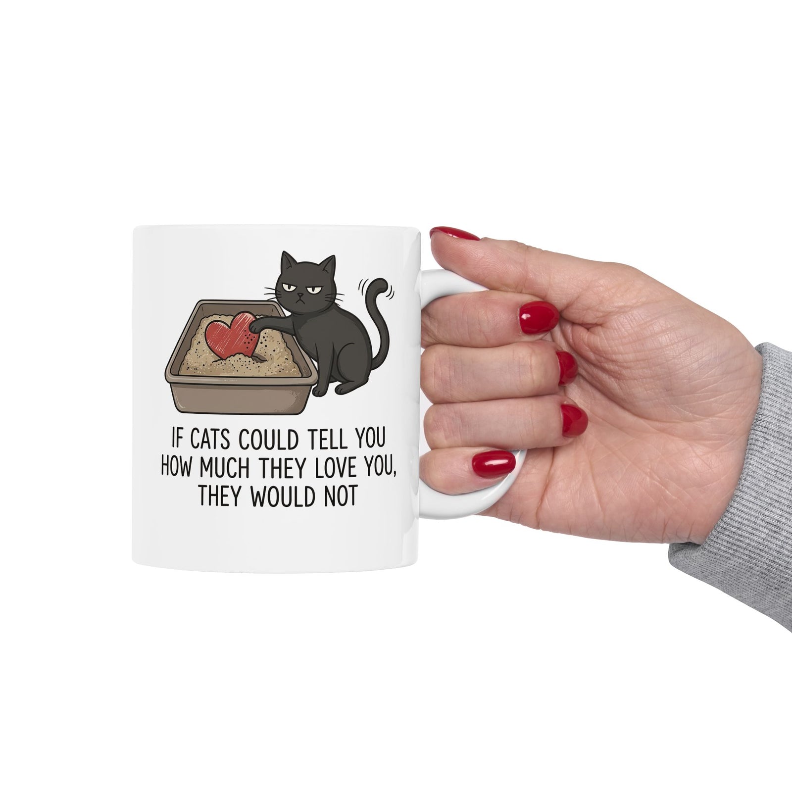 Cat Love T‑Mug — "If Cats Could Tell You How Much They Love You, They Would Not"