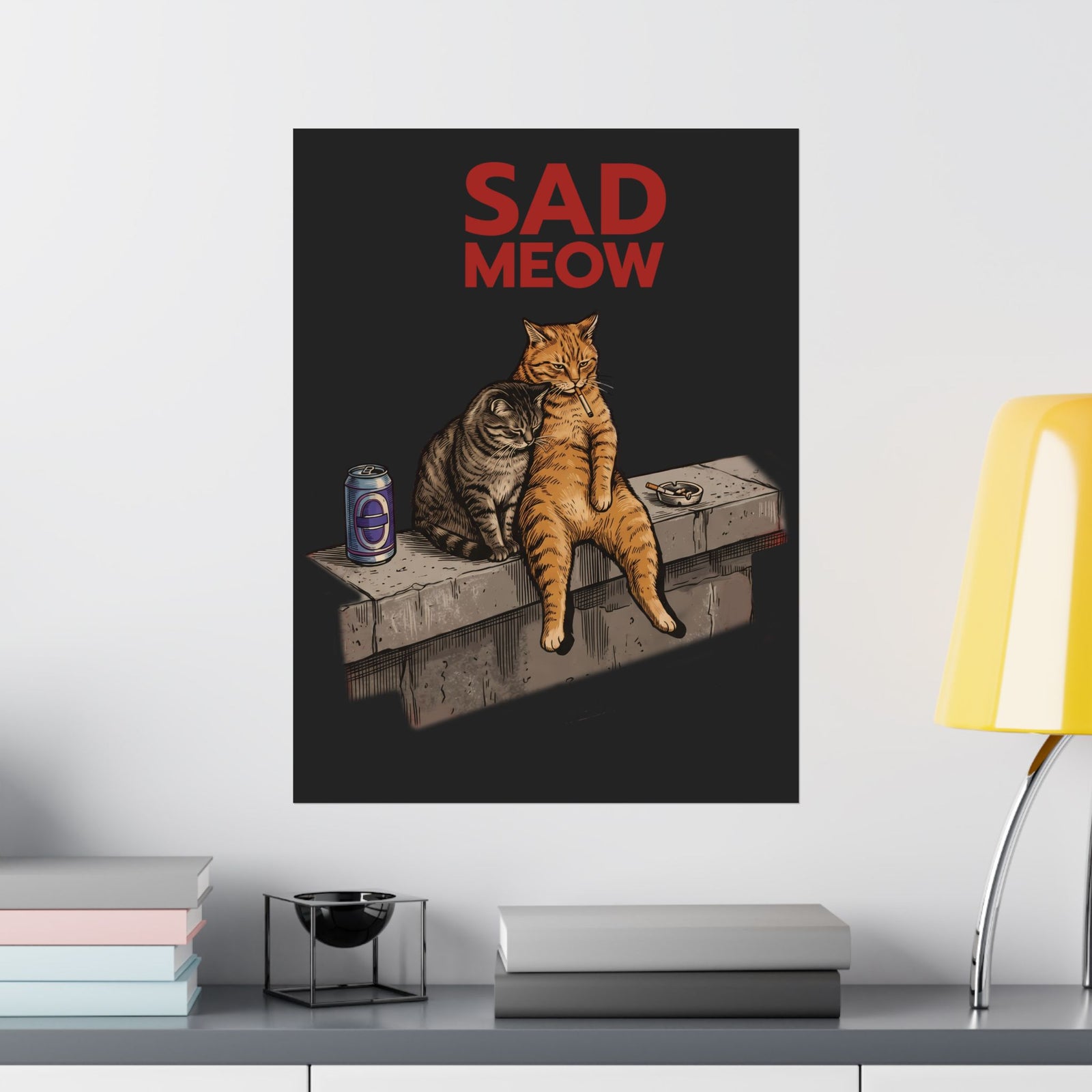 Sad Meow Poster — Funny Depressed Smoking Cats Graphic Poster